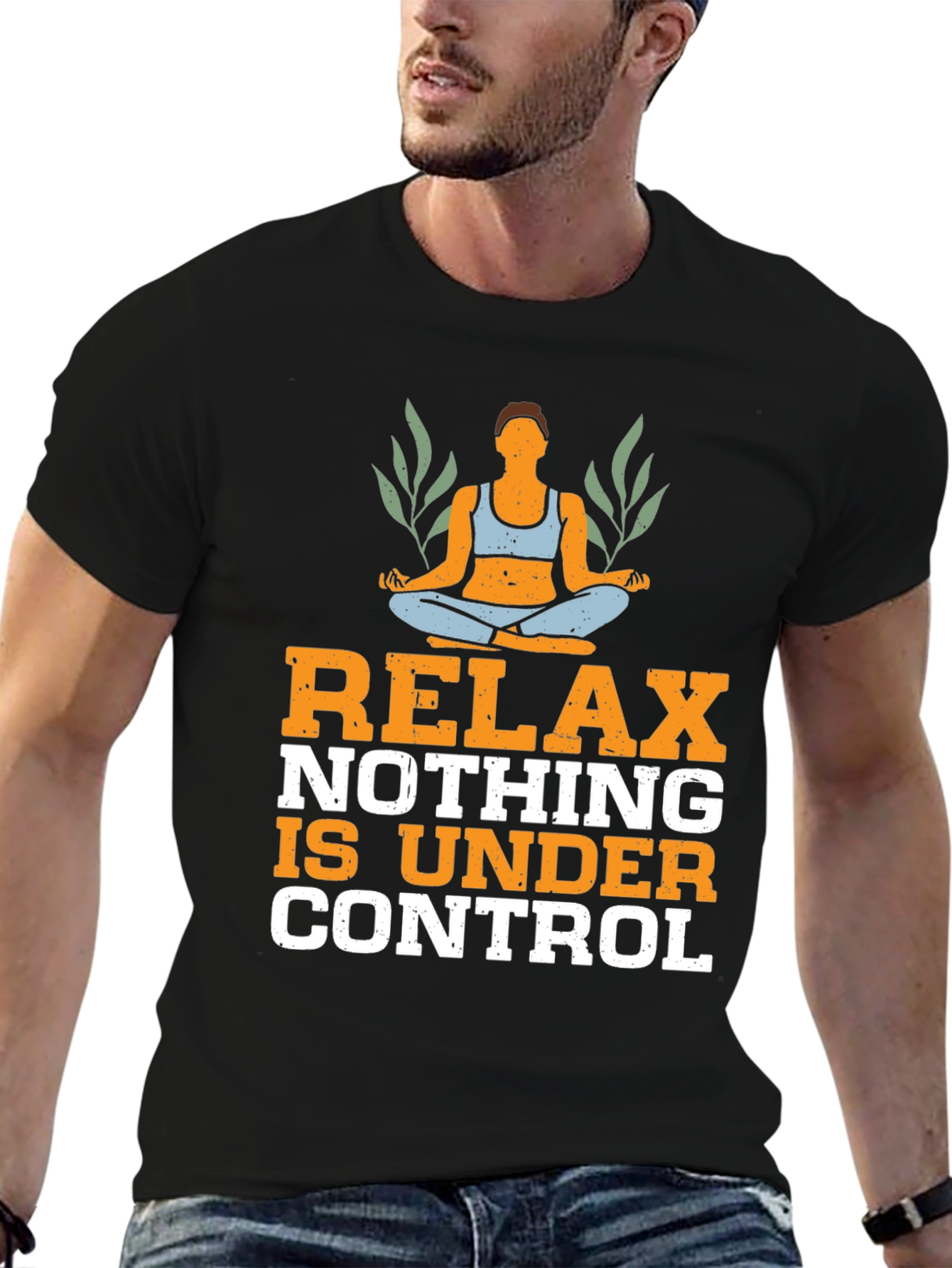 Relax Nothing is Under Control T-Shirt