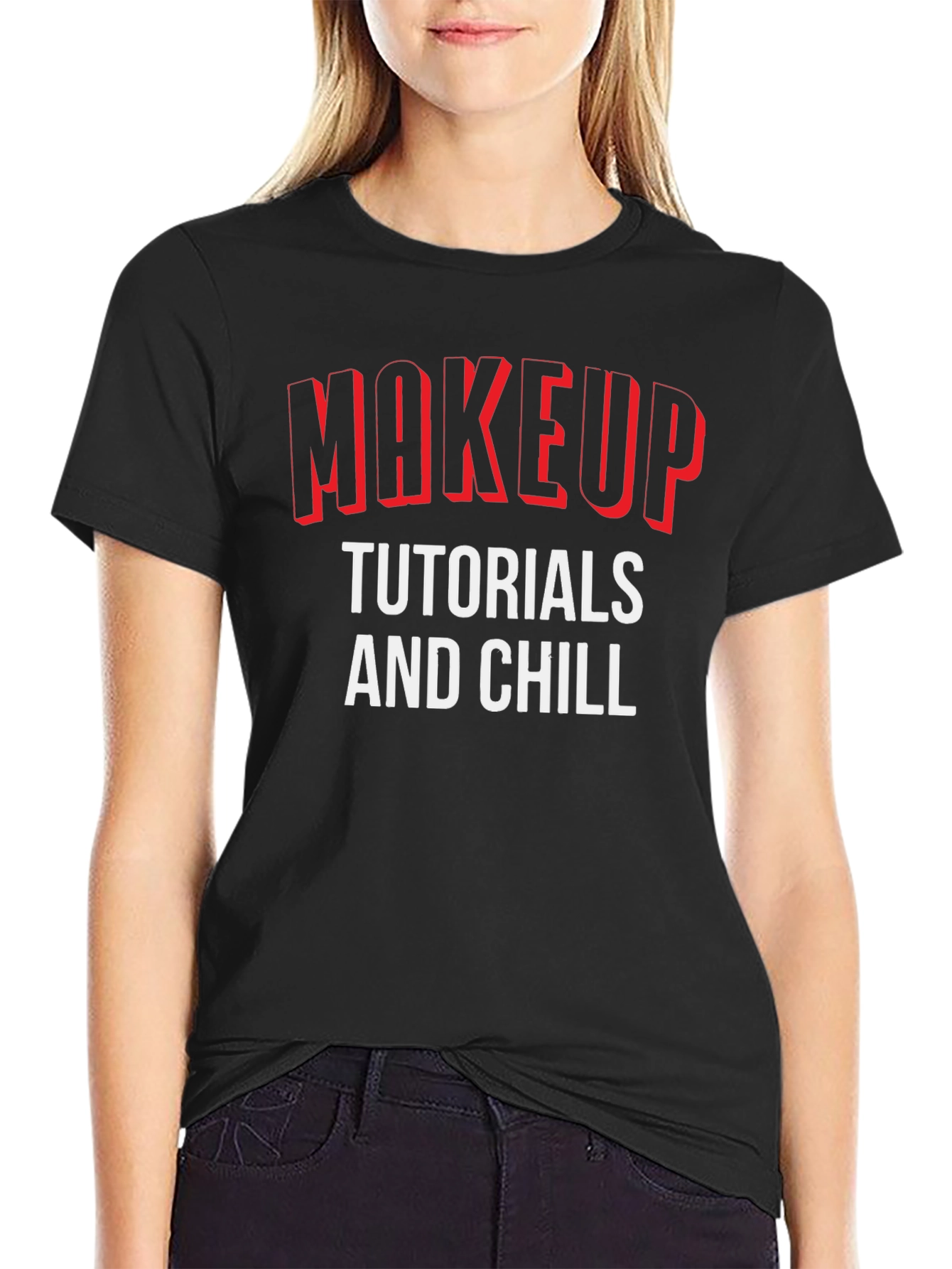 Makeup Tutorials and Chill Graphic T-Shirt