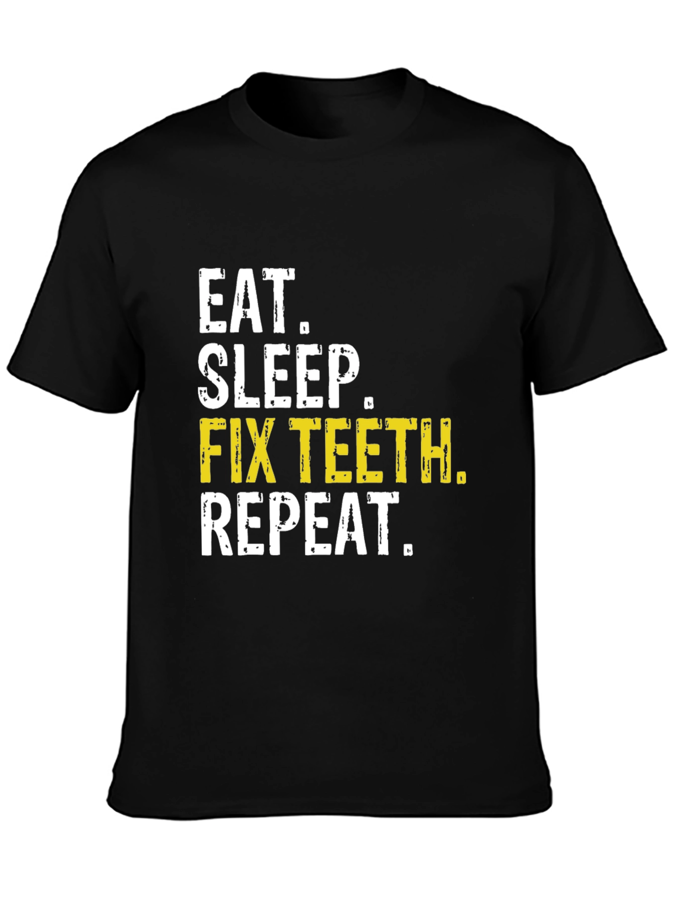Eat Sleep Fix Teeth Repeat Black T-Shirt