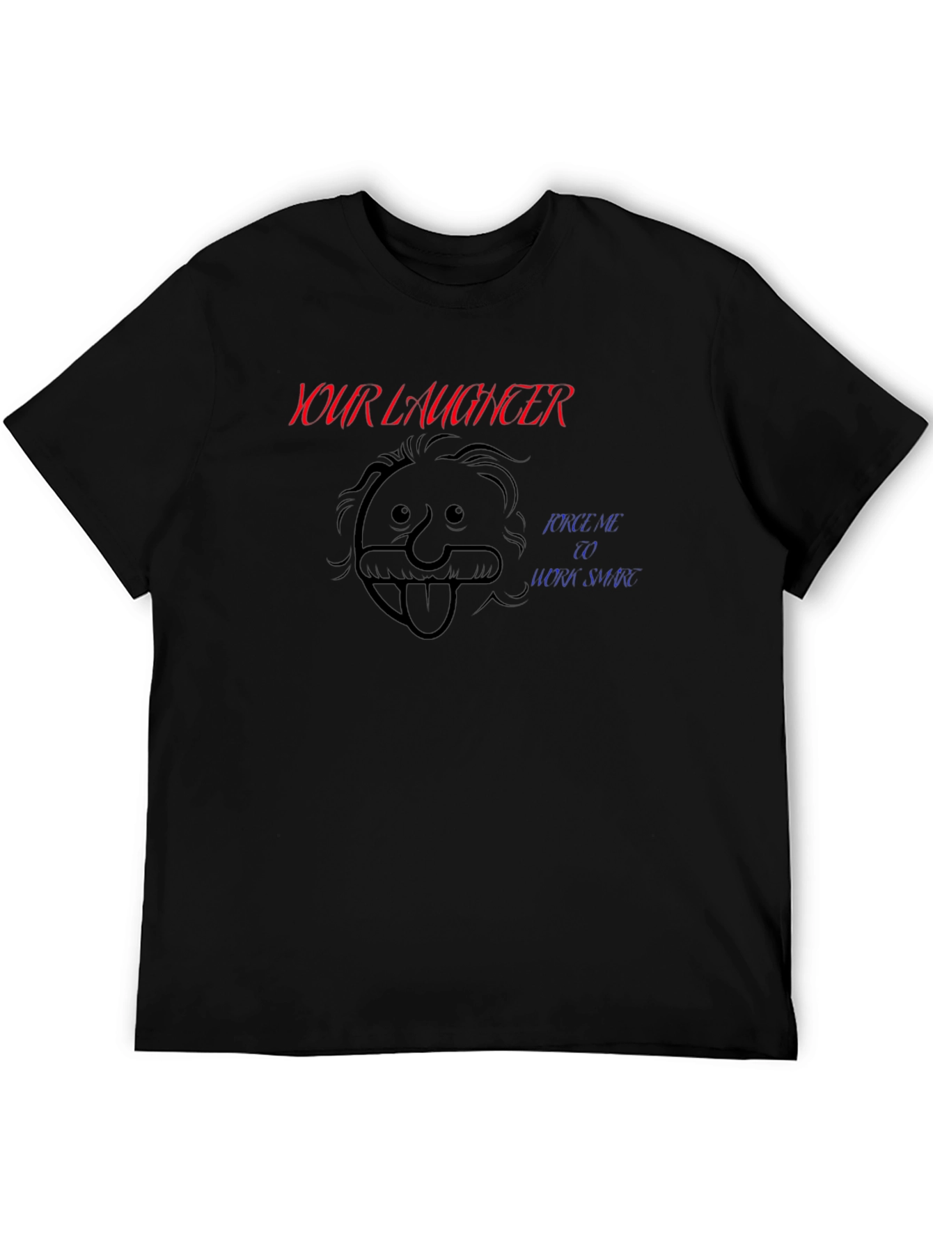 Your Laughter is Music to My Ears Black T-Shirt