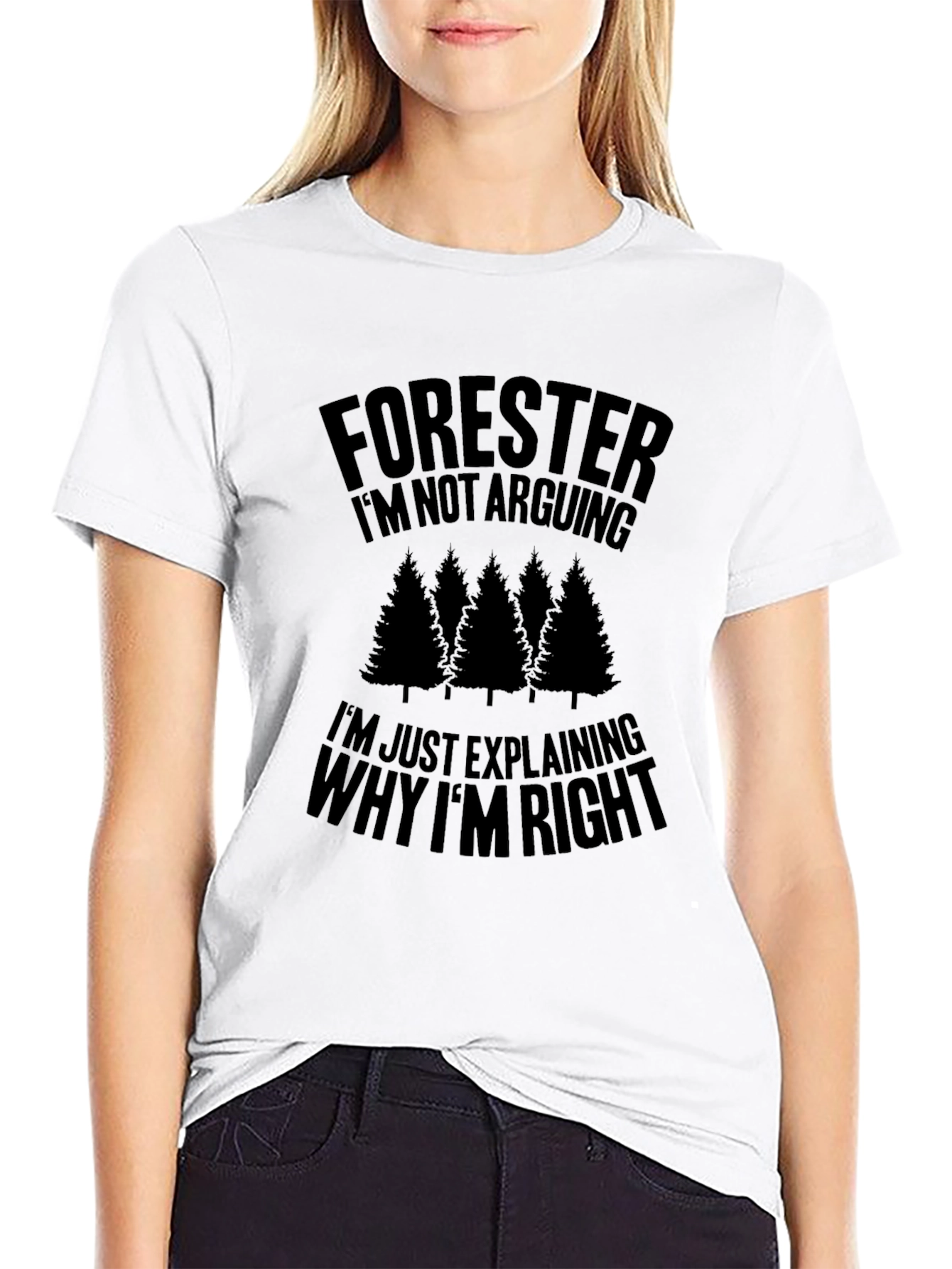 Forester Im Not Arguing Funny T-Shirt
