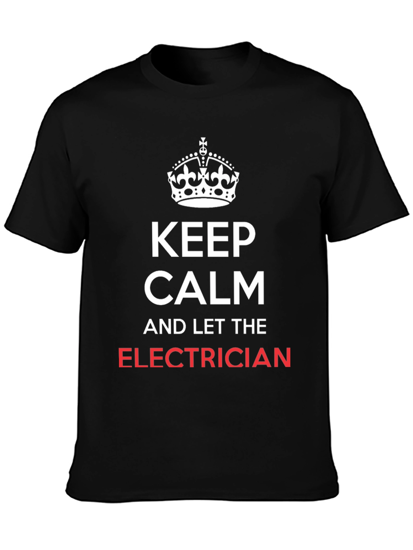 Keep Calm Electrician T-Shirt - Funny Electrician Gift