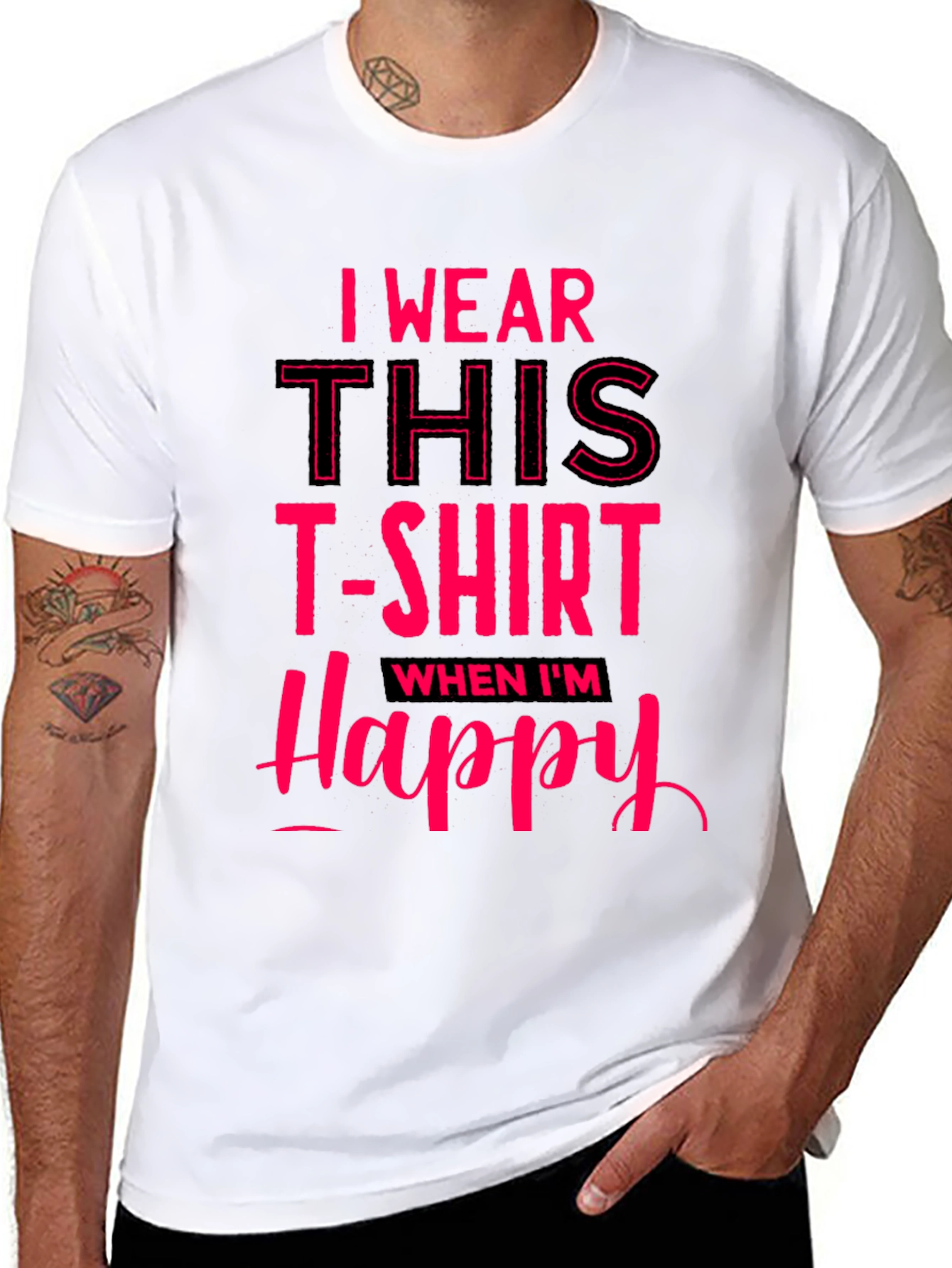 I Wear This T-Shirt When Im Happy