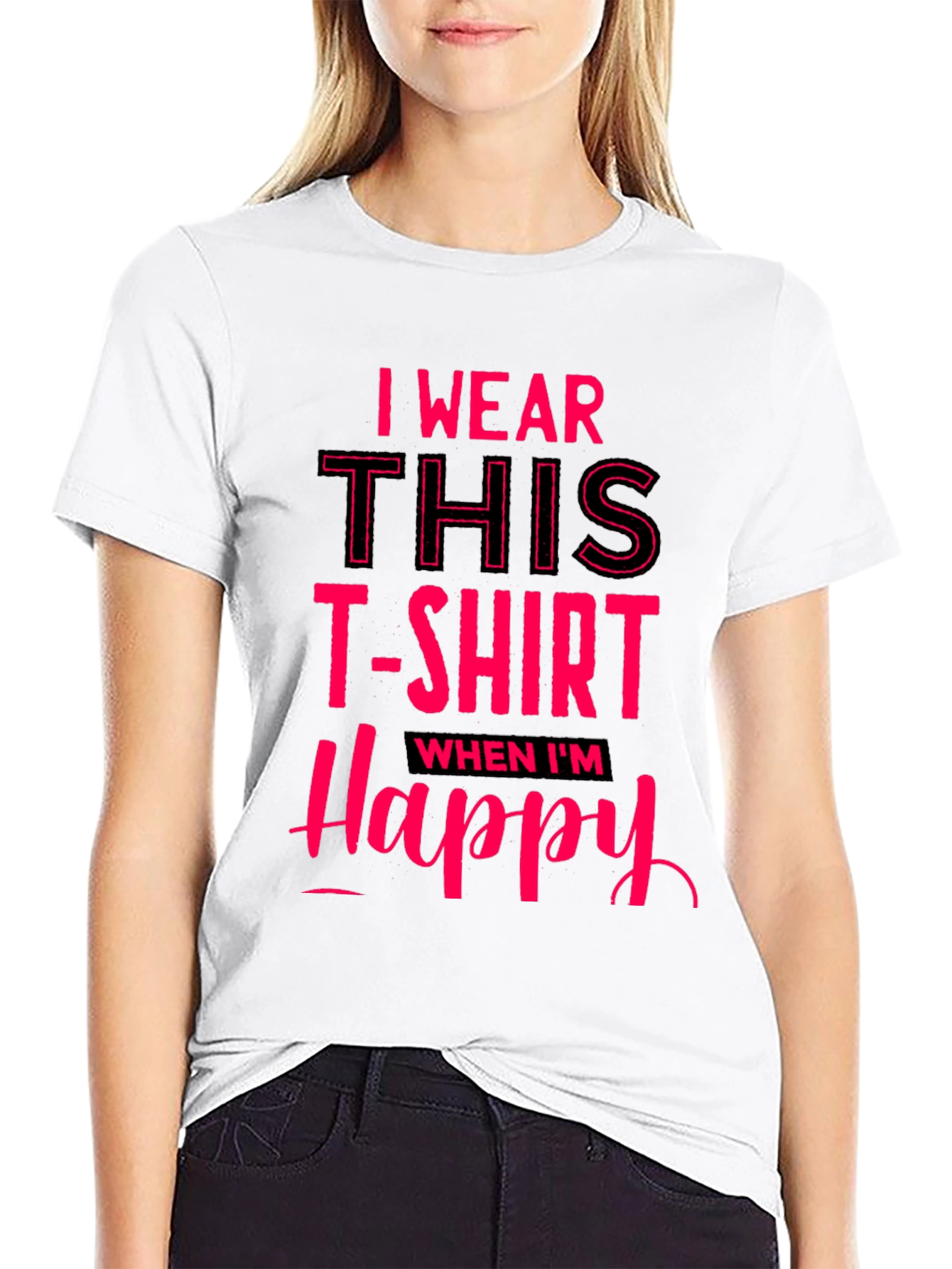 I Wear This T-Shirt When Im Happy