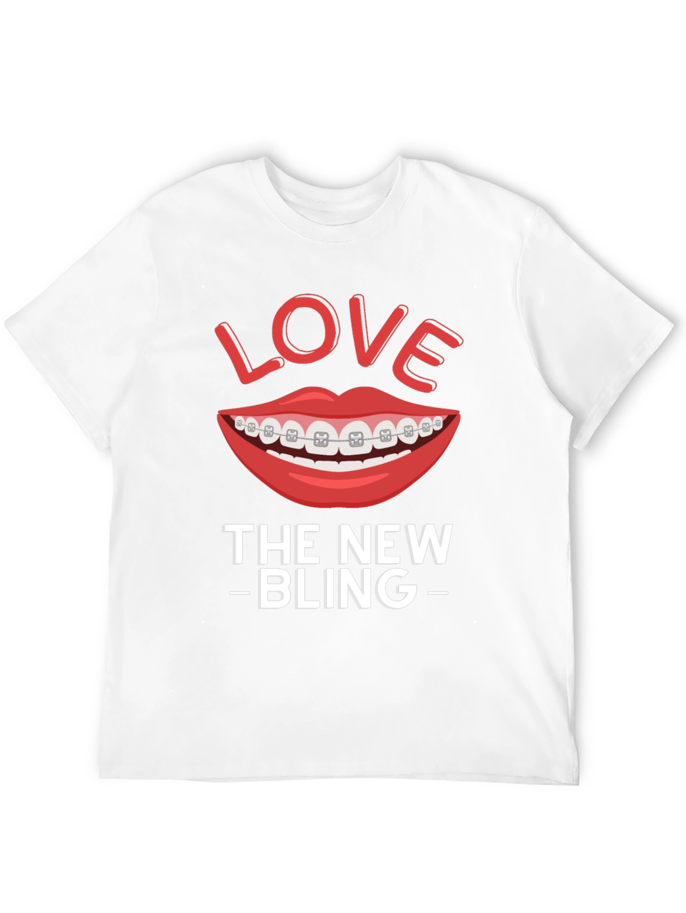 Love The New Bling Braces T-Shirt