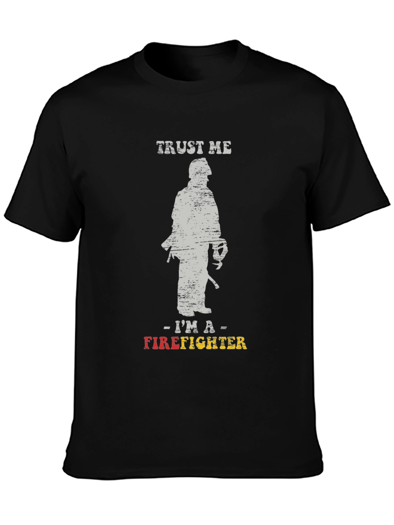 Trust Me Im A Firefighter Black Graphic T-Shirt