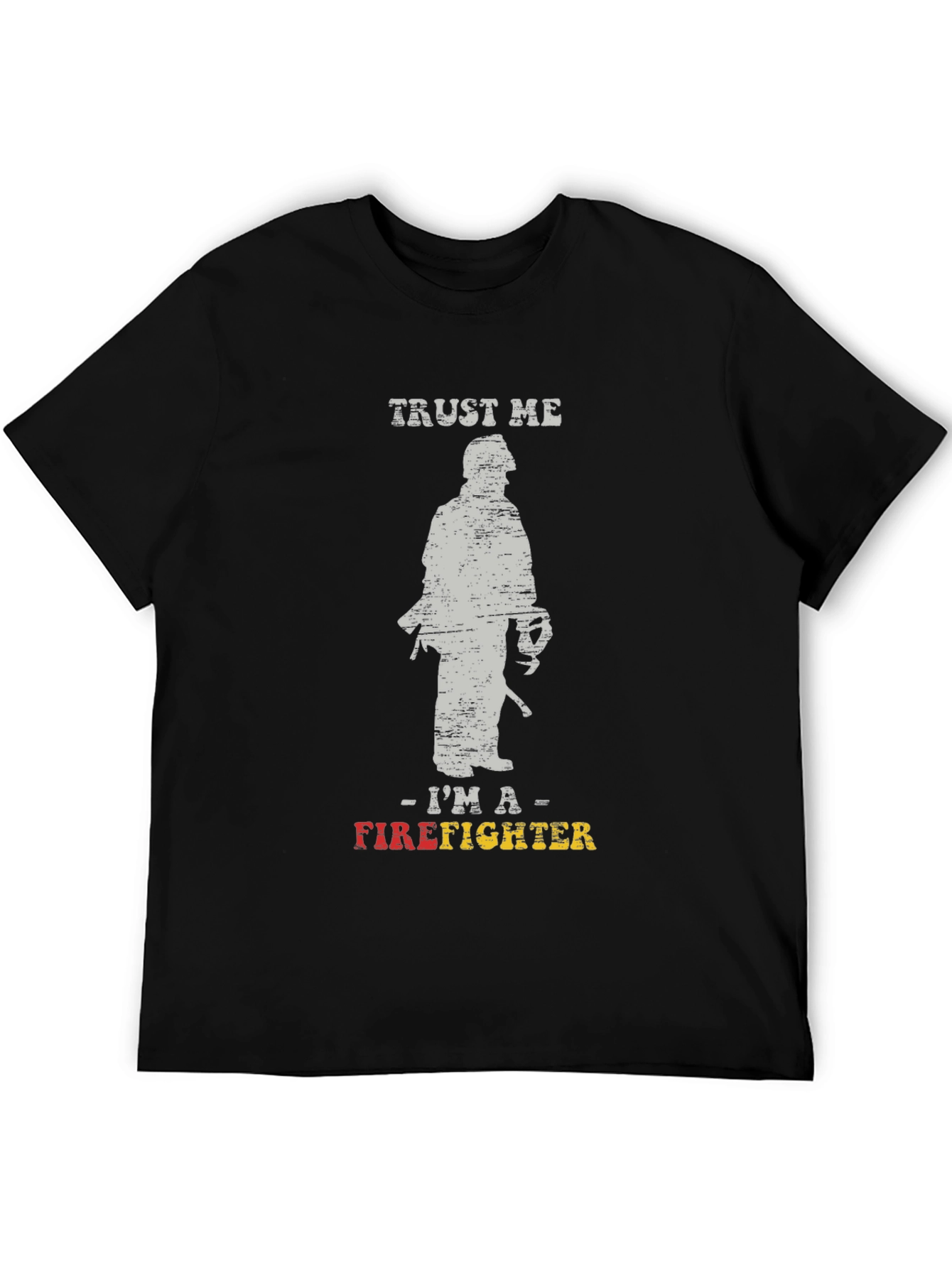 Trust Me Im A Firefighter Black Graphic T-Shirt