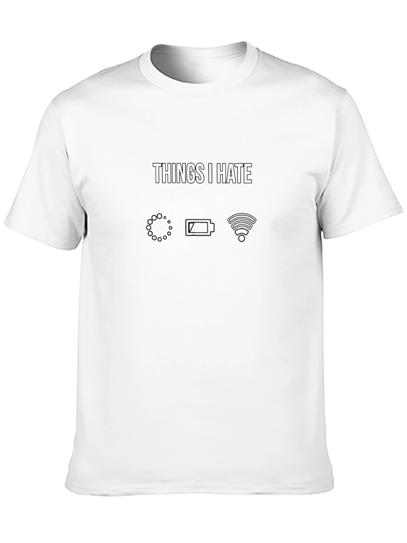 Things I Hate T-Shirt - Funny Slogan Tee