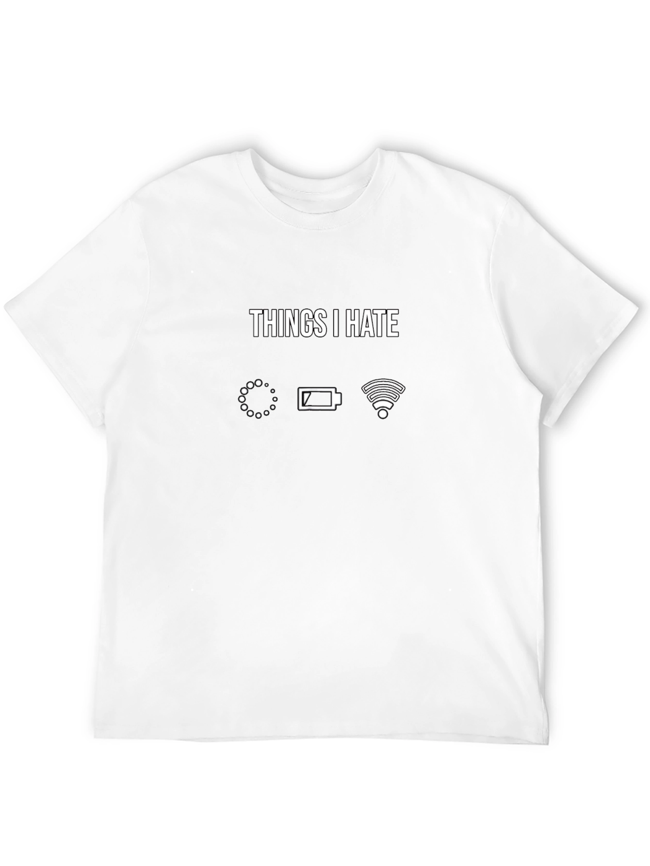 Things I Hate T-Shirt - Funny Slogan Tee