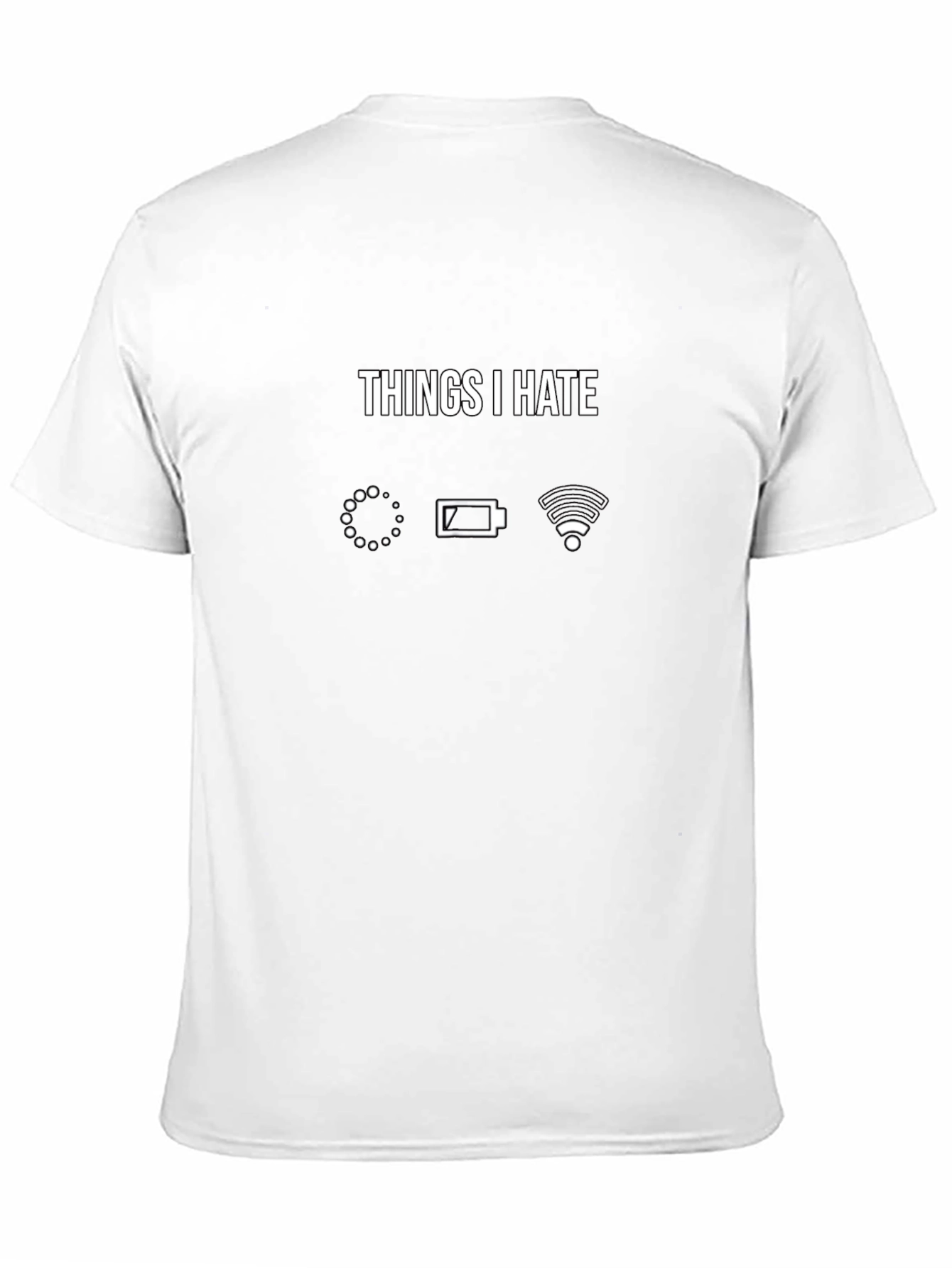 Things I Hate T-Shirt - Funny Slogan Tee