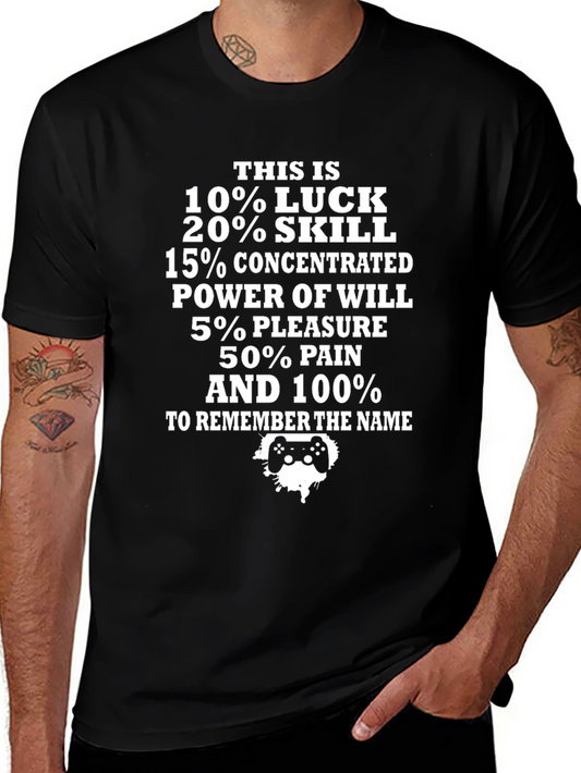 Gamer Tee: Luck Skill Power Pleasure Pain
