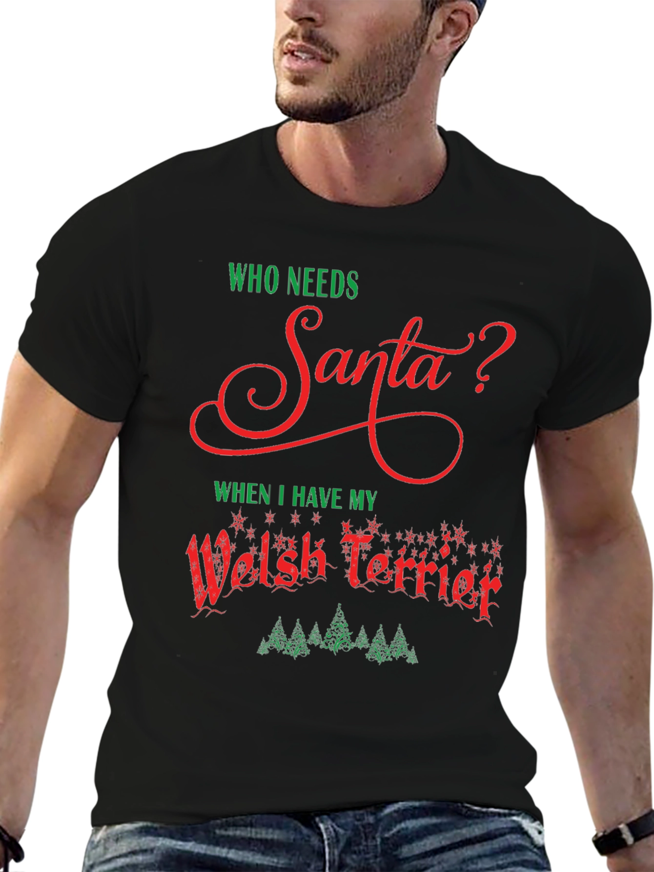 Who Needs Santa Welsh Terrier Christmas T-Shirt