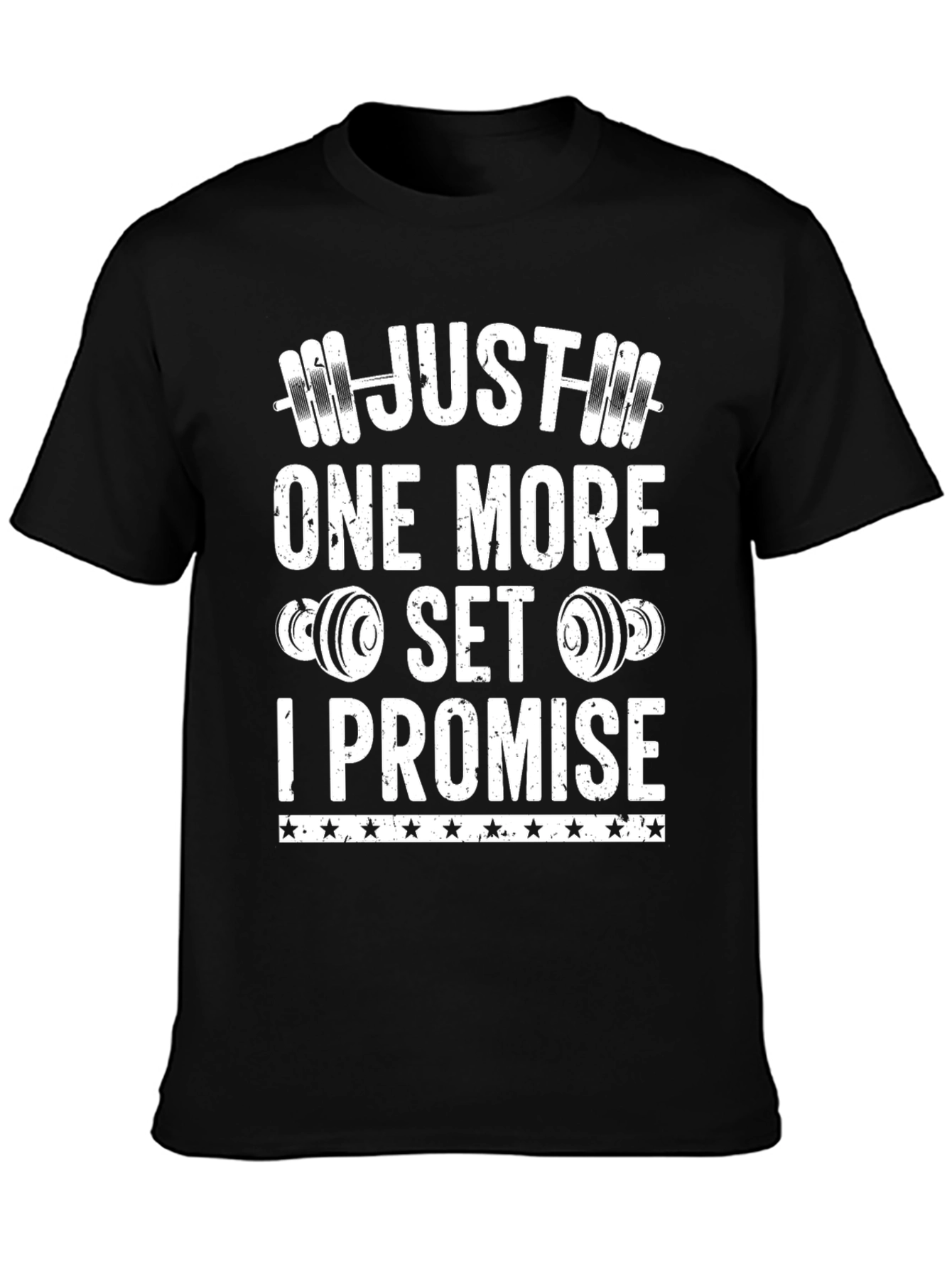 Just One More Set I Promise Gym Shirt