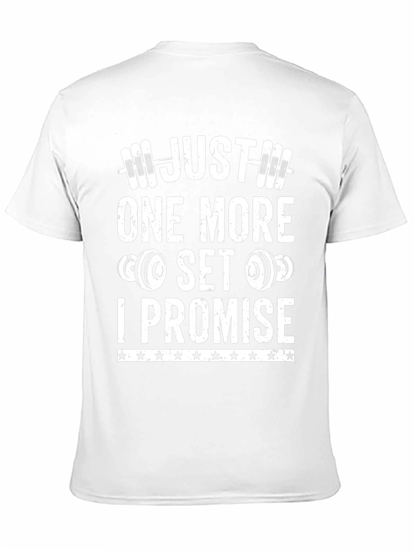 Just One More Set I Promise Gym Shirt