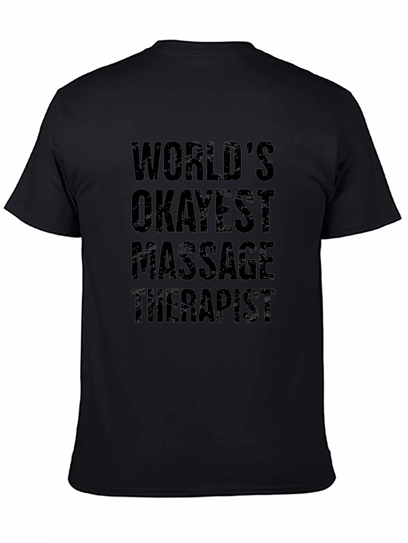 Worlds Okayest Massage Therapist Black T-Shirt