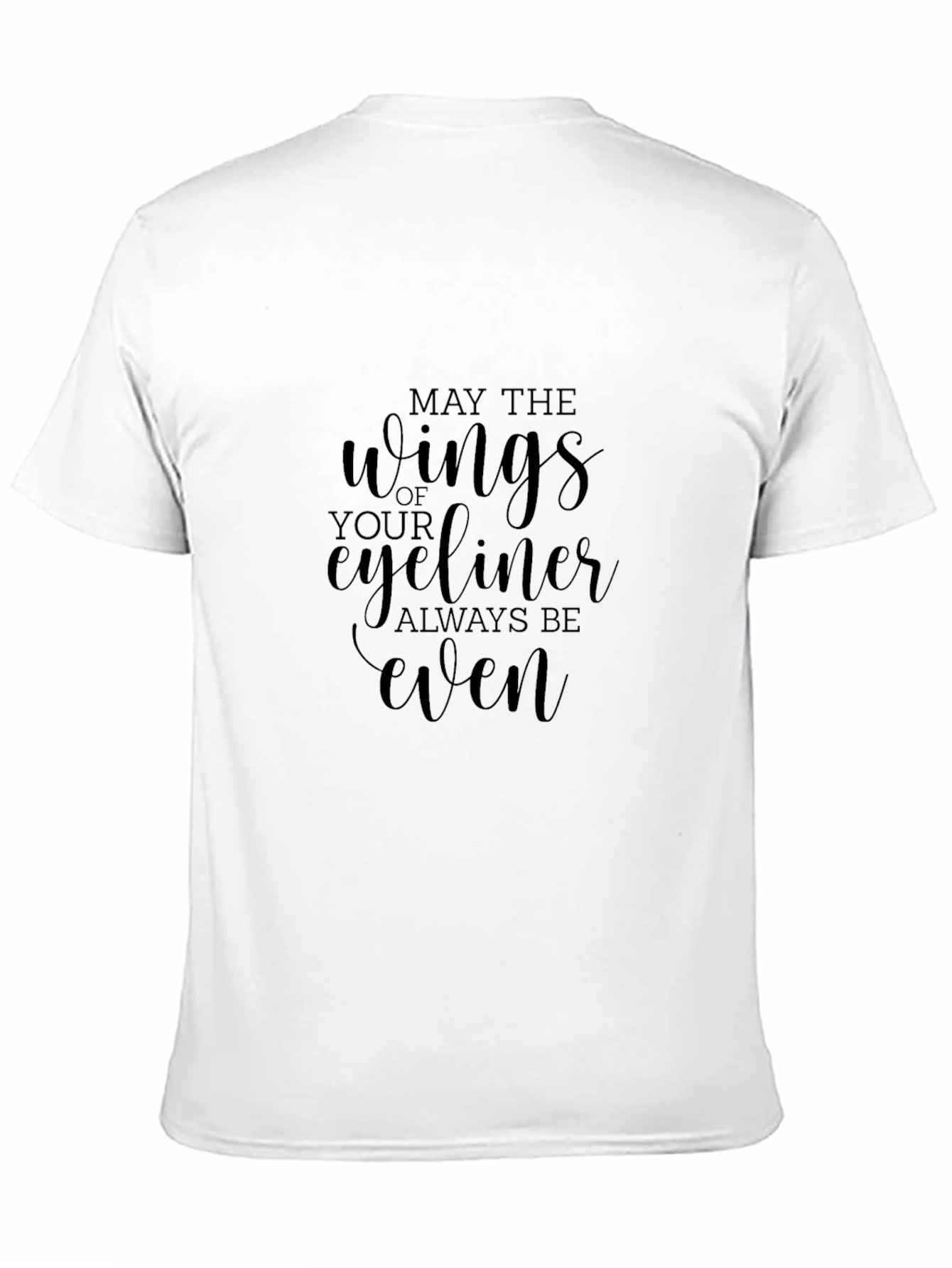Eyeliner Wings T-Shirt - May They Always Be Even