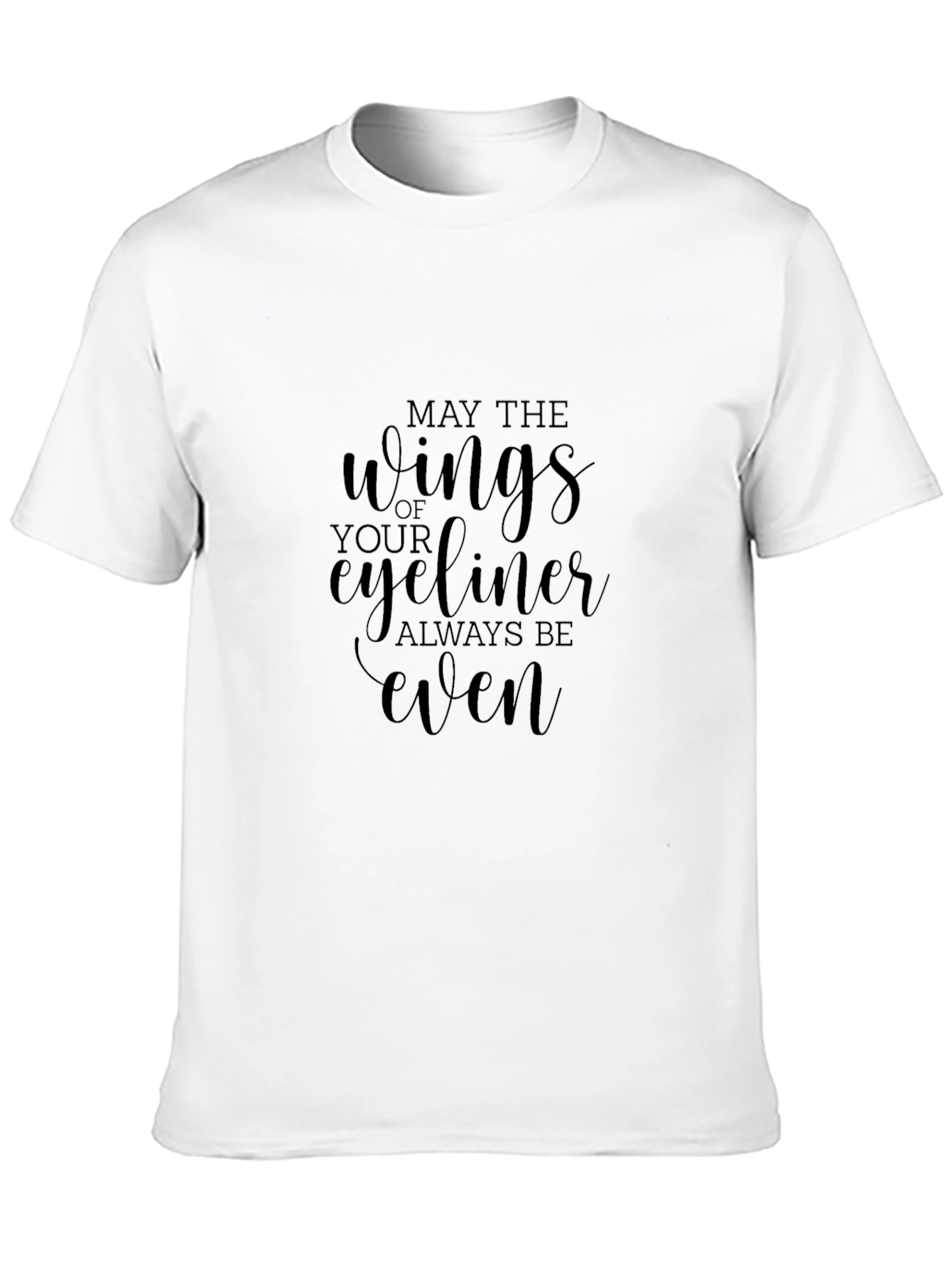 Eyeliner Wings T-Shirt - May They Always Be Even