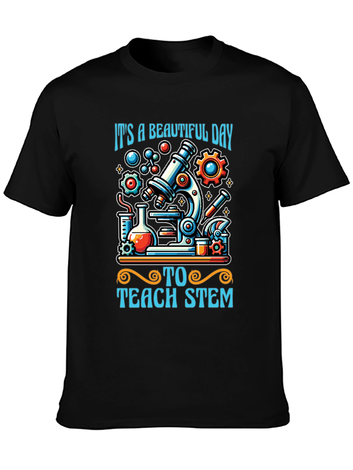 STEM Teacher T-Shirt - Beautiful Day to Teach