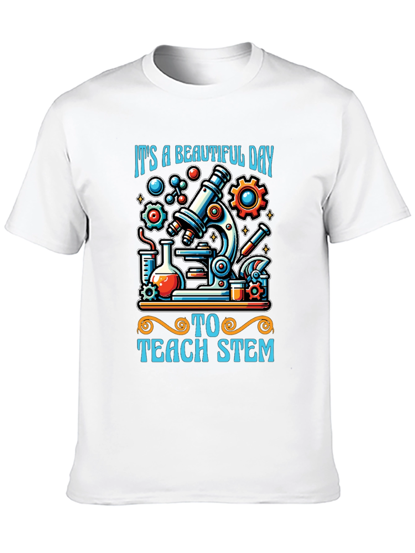 STEM Teacher T-Shirt - Beautiful Day to Teach