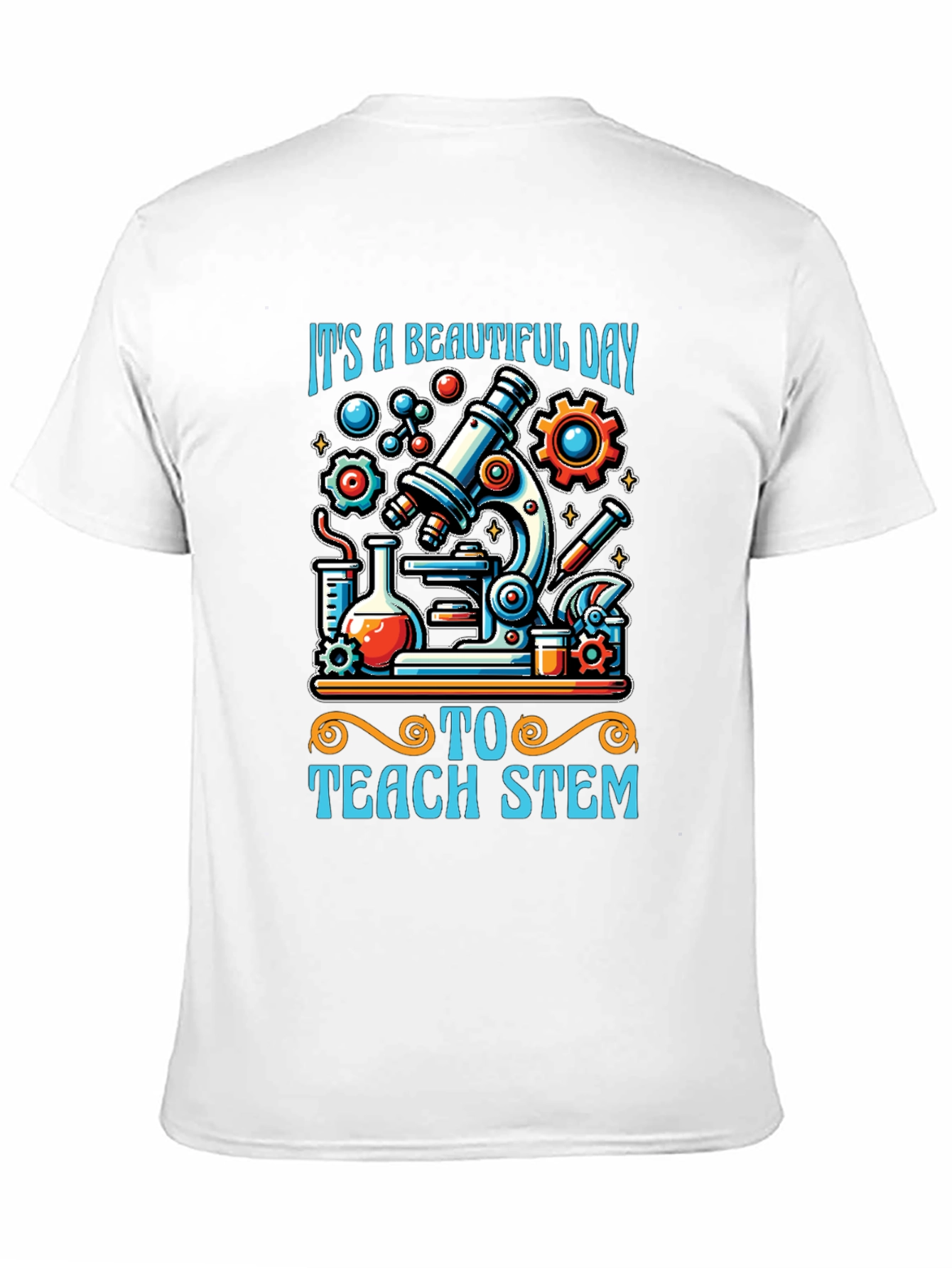 STEM Teacher T-Shirt - Beautiful Day to Teach