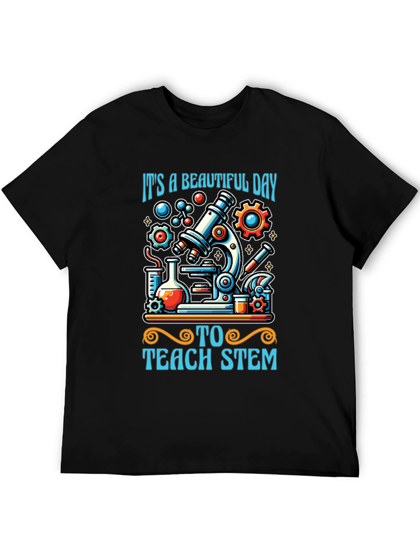 STEM Teacher T-Shirt - Beautiful Day to Teach