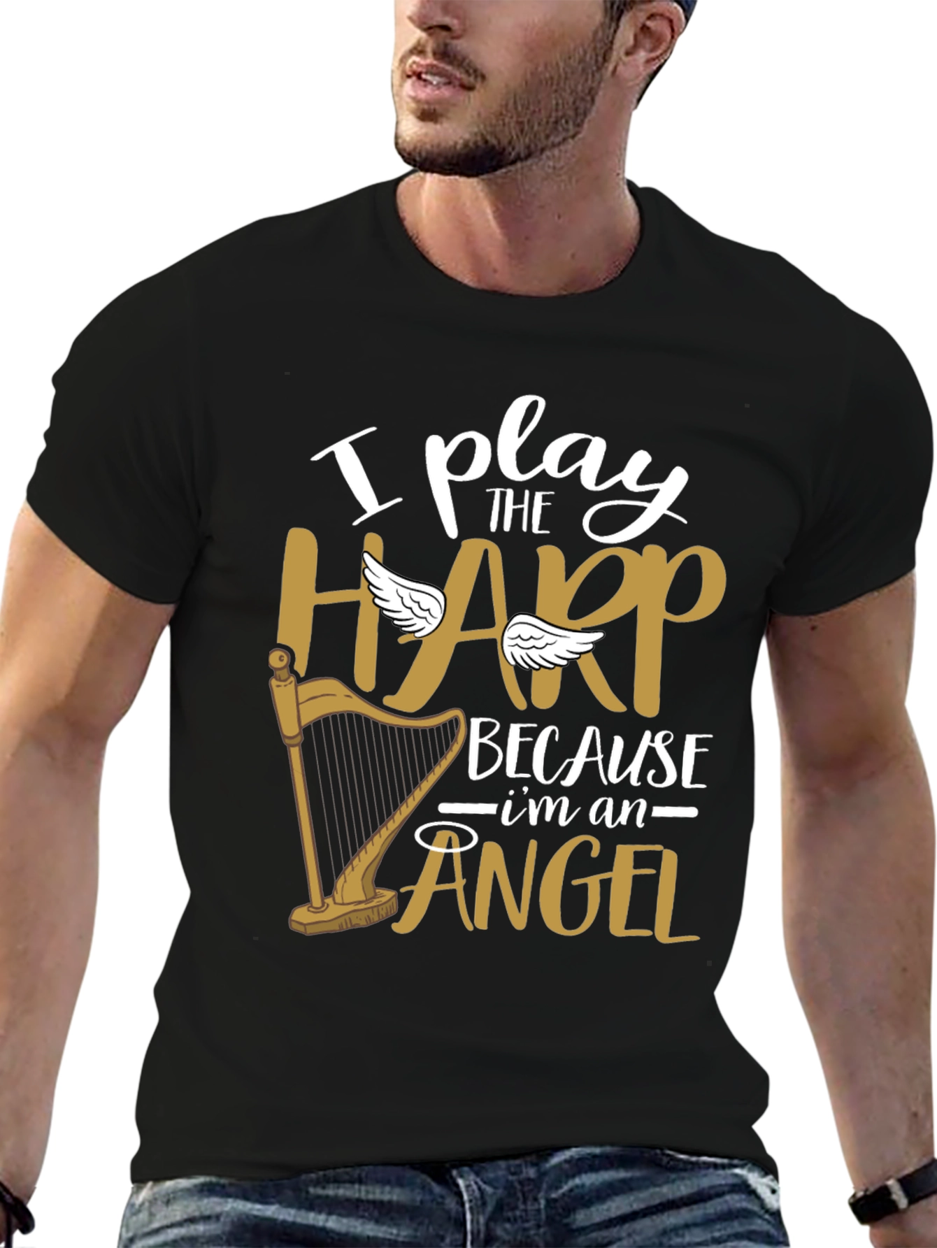 I Play Harp Because Im An Angel Tee
