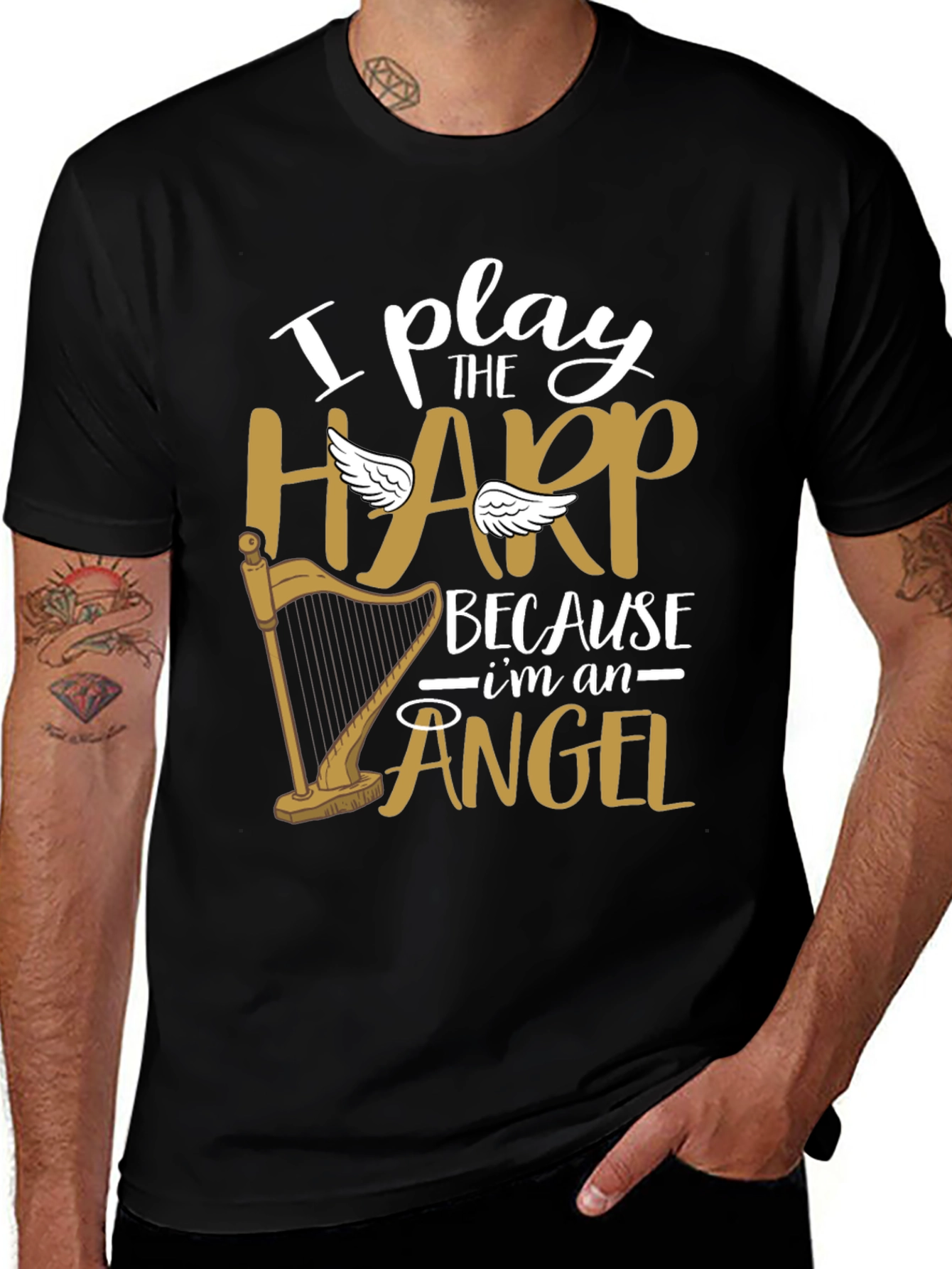 I Play Harp Because Im An Angel Tee