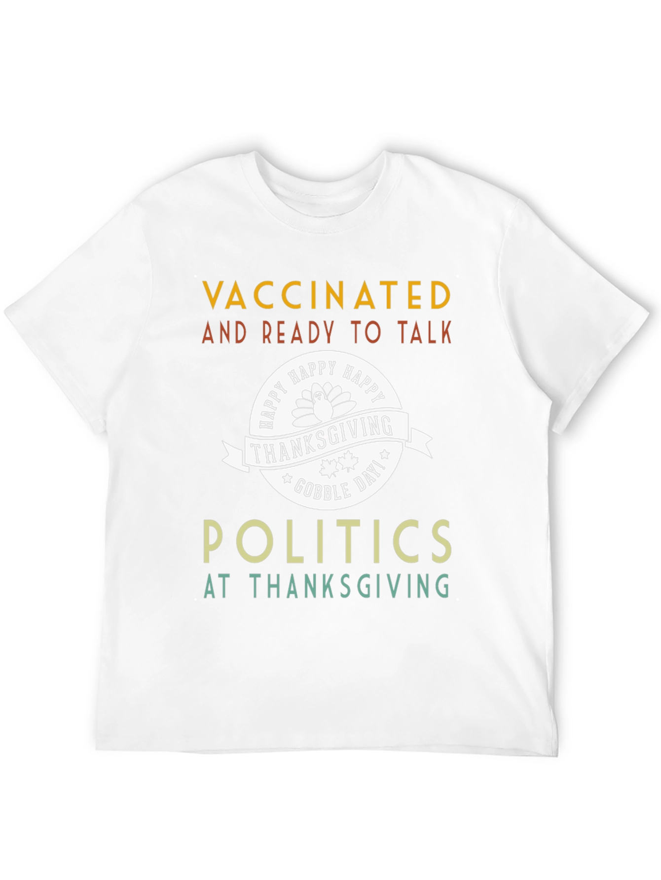 Vaccinated Ready Politics Thanksgiving T-Shirt
