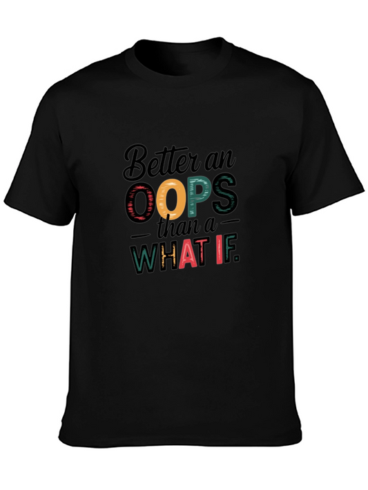 Better an Oops Graphic T-Shirt