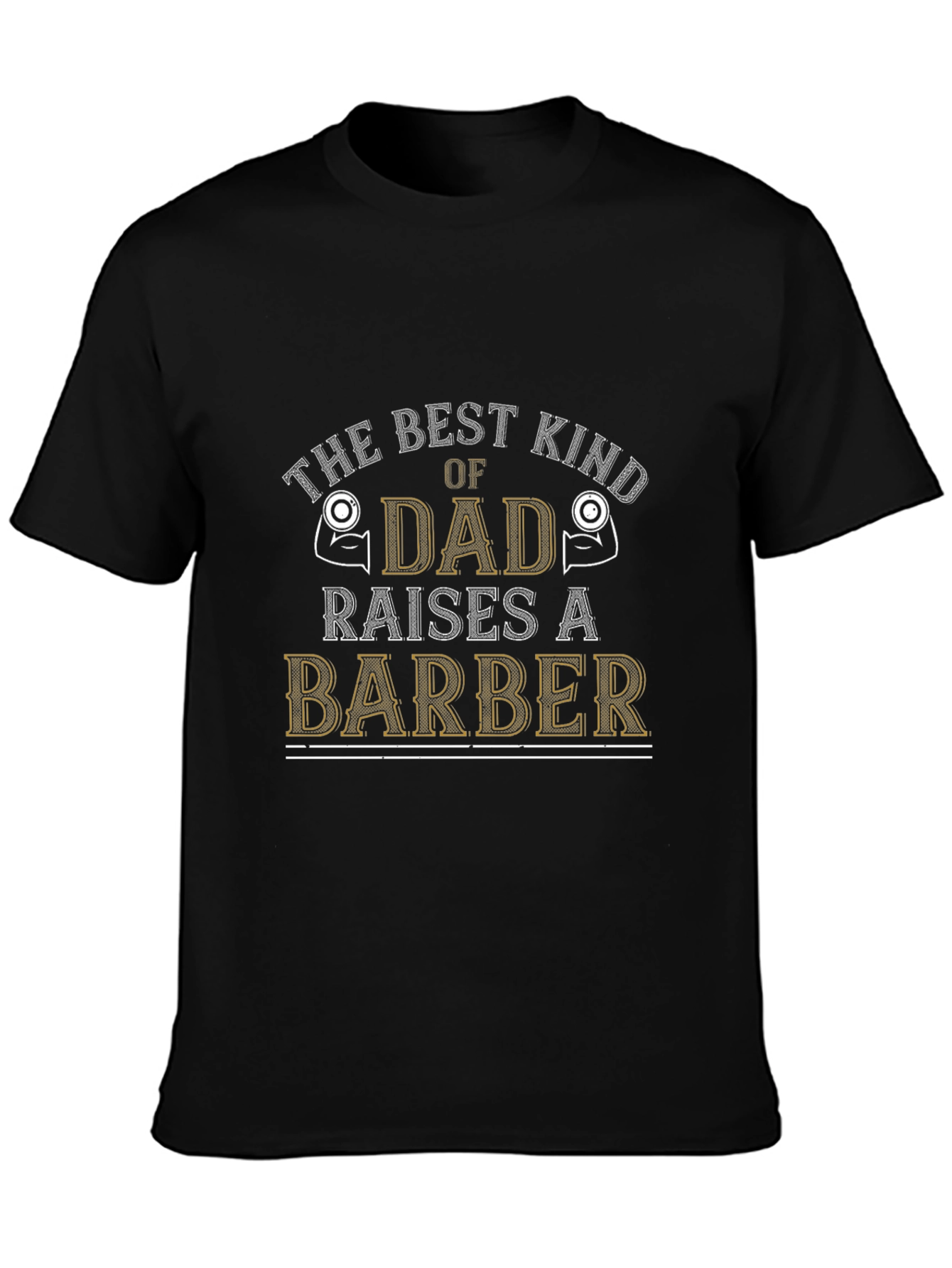 Best Kind of Dad Raises a Barber T-Shirt