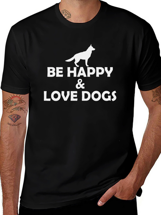 Be Happy & Love Dogs Black T-Shirt