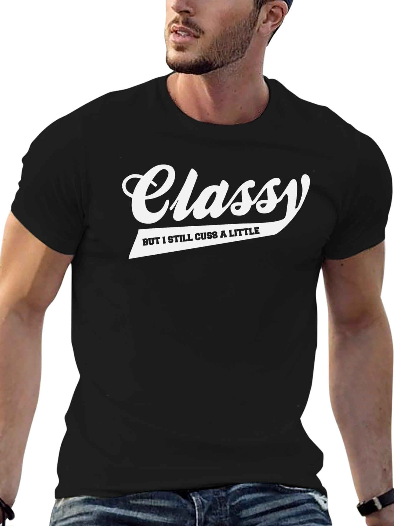 Classy But I Still Cuss A Little T-Shirt