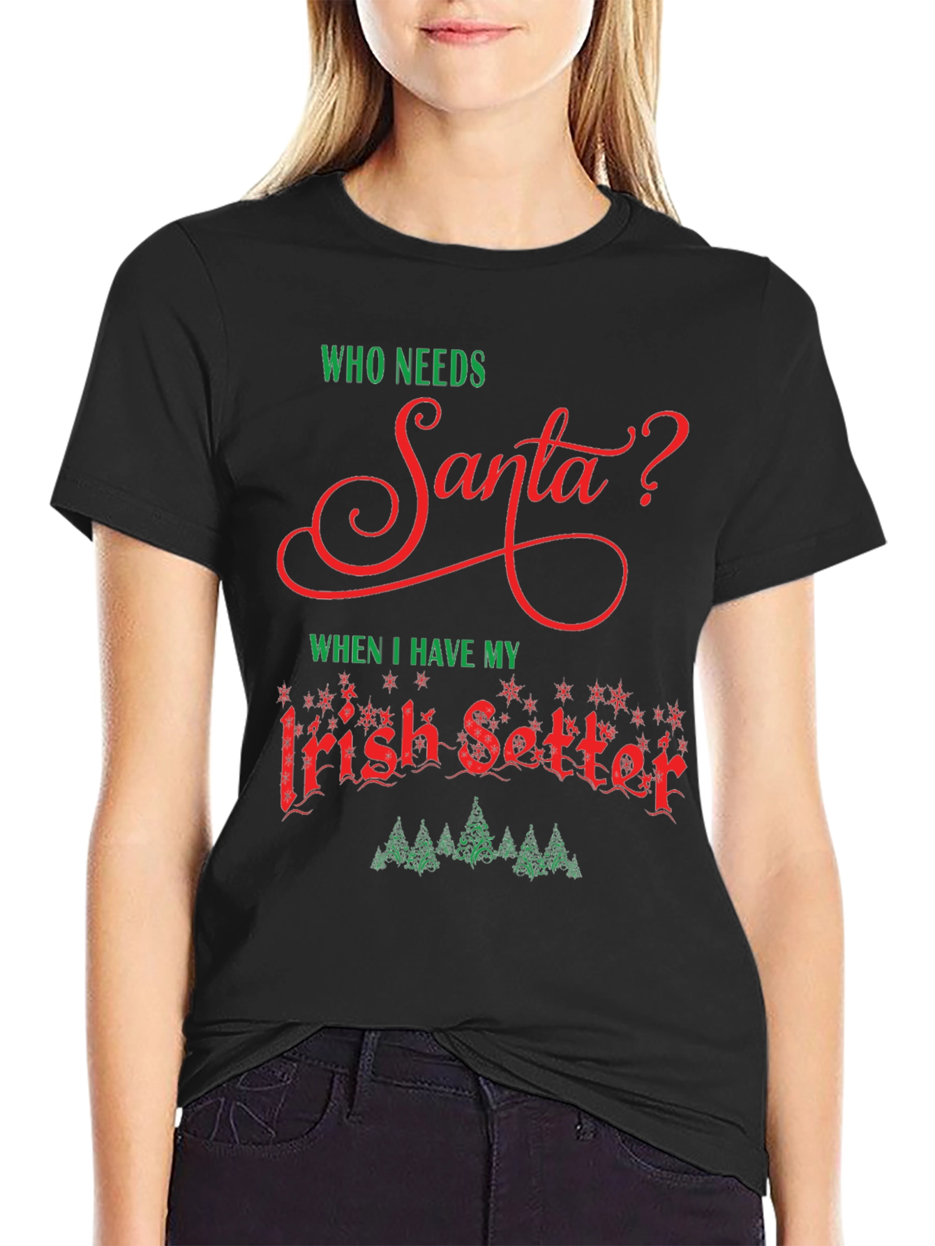 Who Needs Santa T-Shirt Irish Setter Christmas Tee