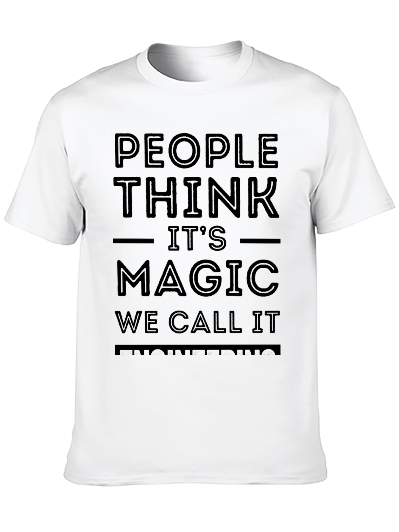 People Think Its Magic Funny T-Shirt