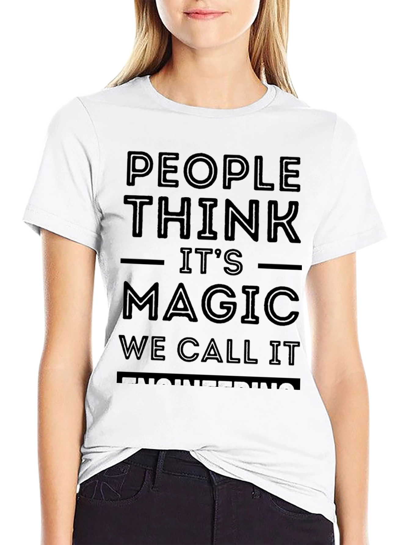 People Think Its Magic Funny T-Shirt