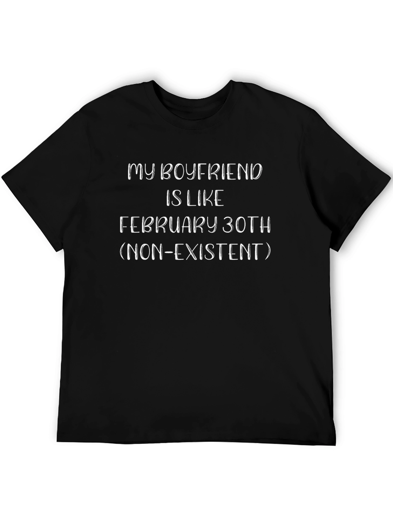 Funny My Boyfriend is Like February 30th T-Shirt