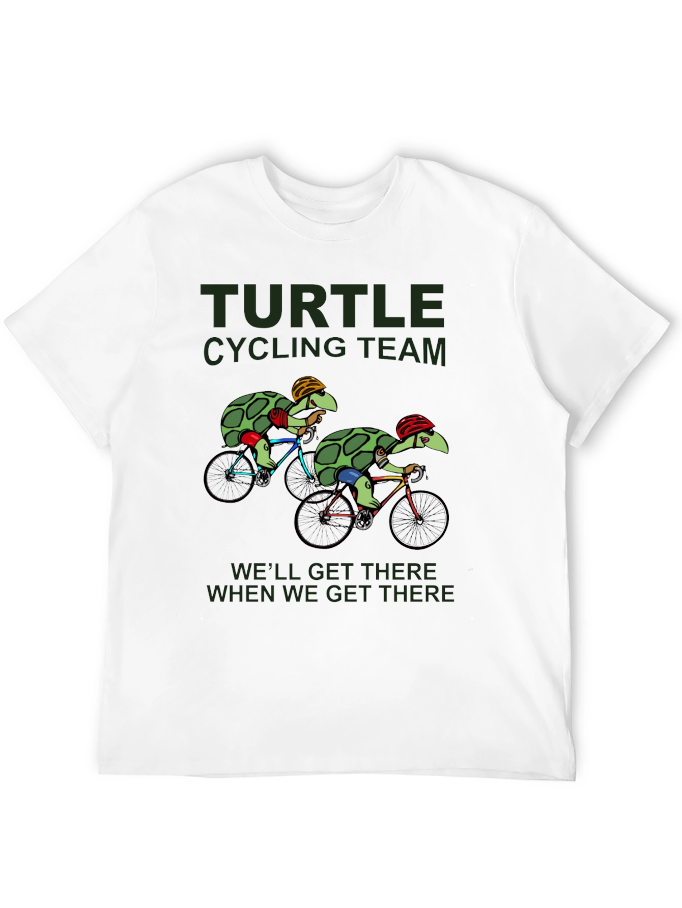 Turtle Cycling Team T-Shirt - Well Get There!