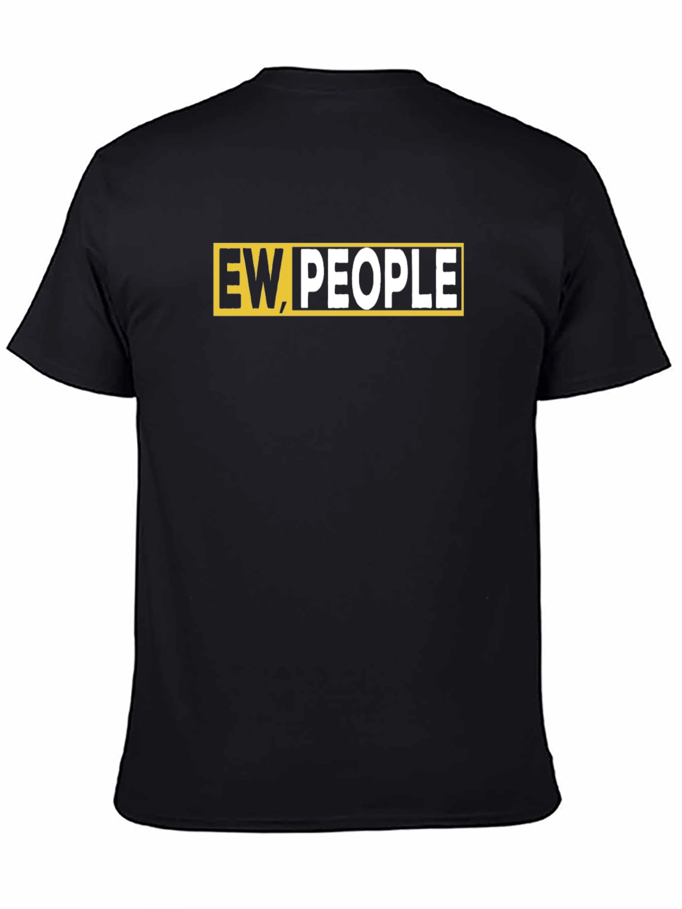 Ew People T-Shirt - Funny Graphic Tee