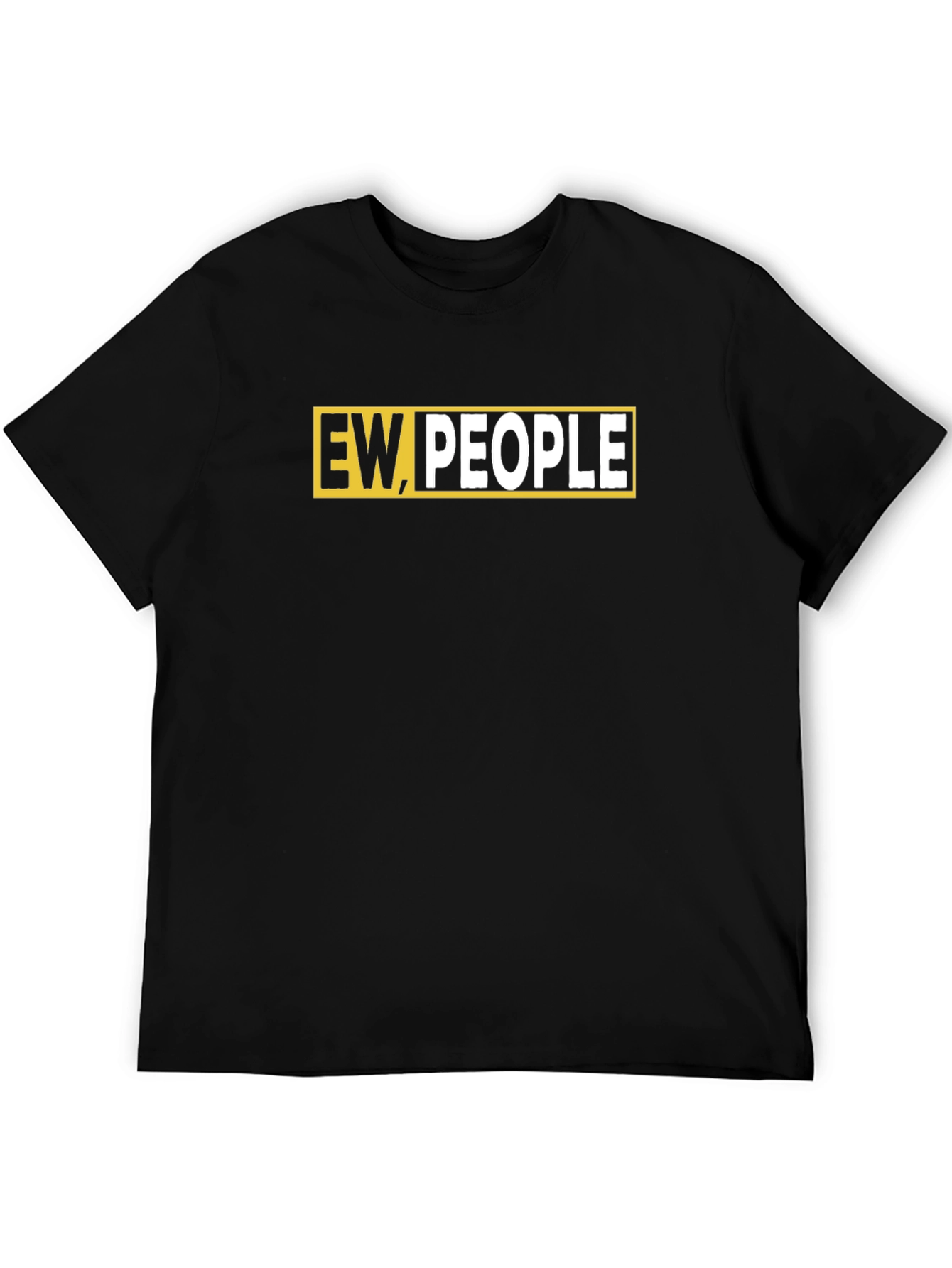 Ew People T-Shirt - Funny Graphic Tee