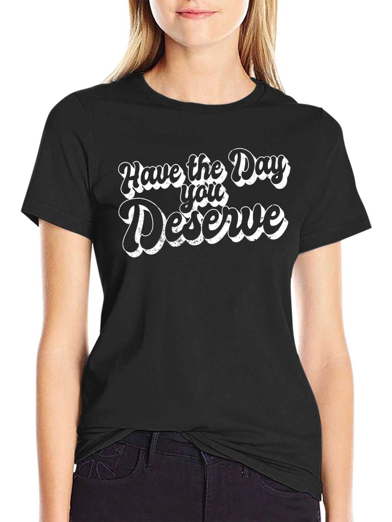 Retro Graphic T-Shirt: Have the Day You Deserve