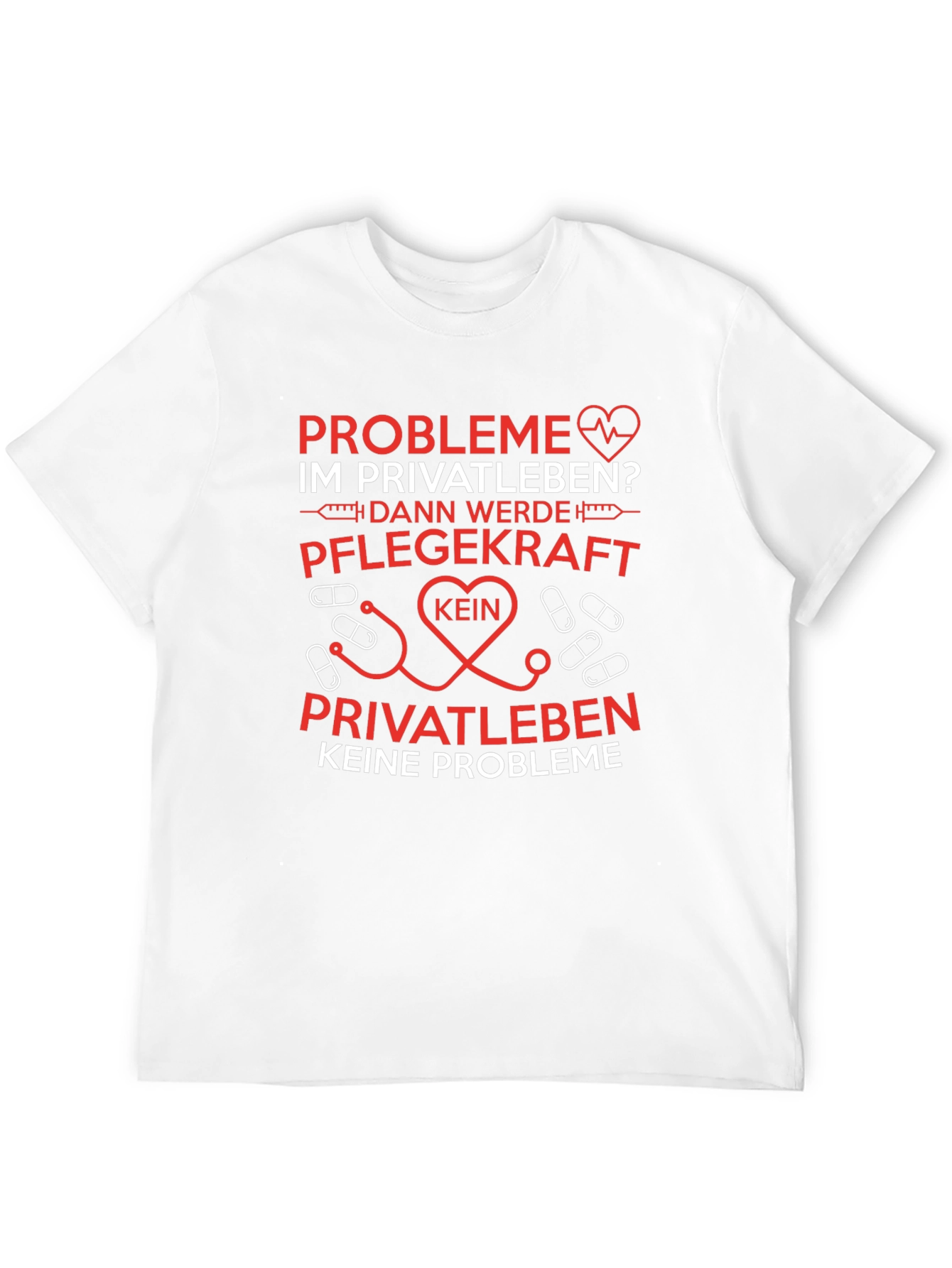 Nurse Life T-Shirt: Probleme im Privatleben?
