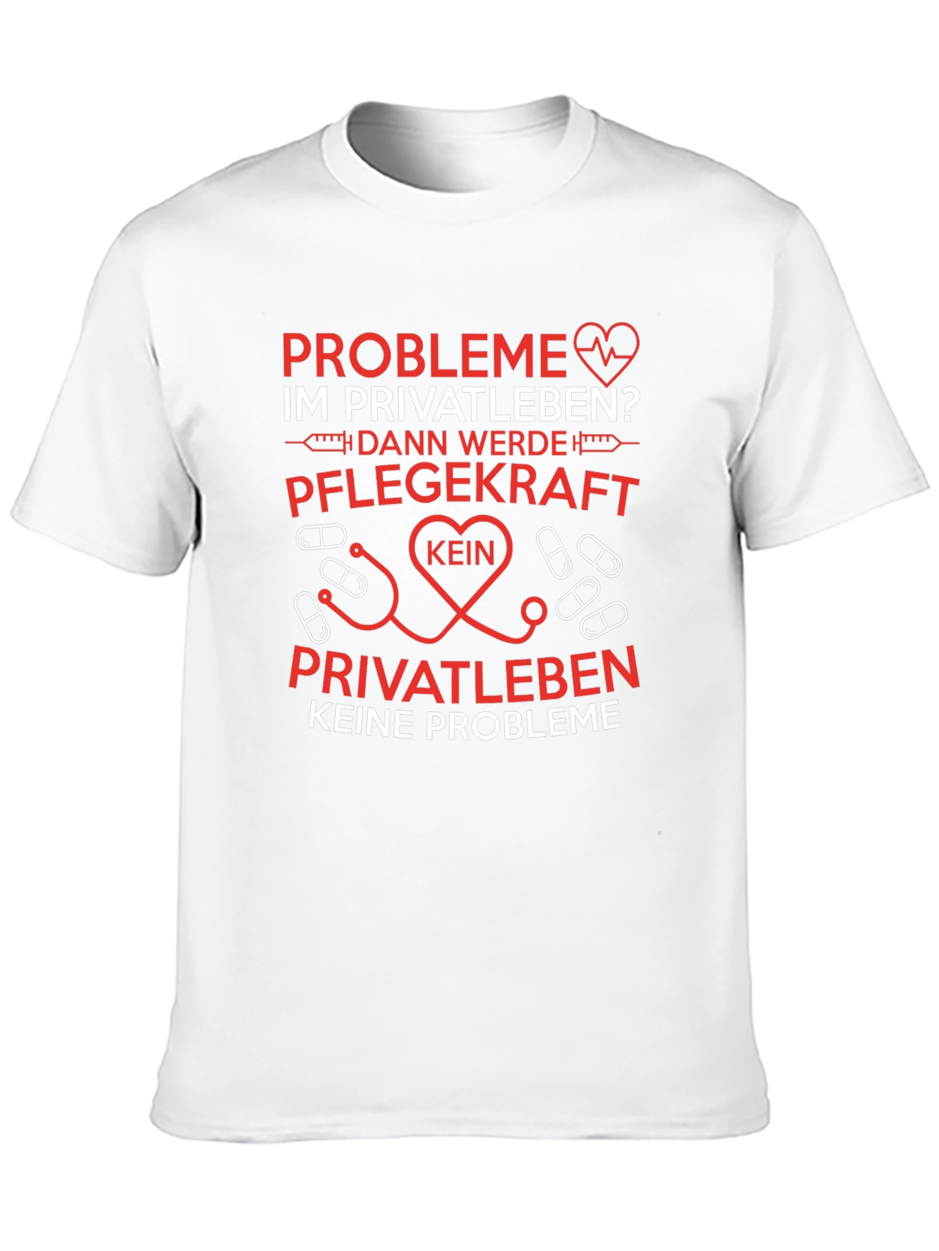 Nurse Life T-Shirt: Probleme im Privatleben?