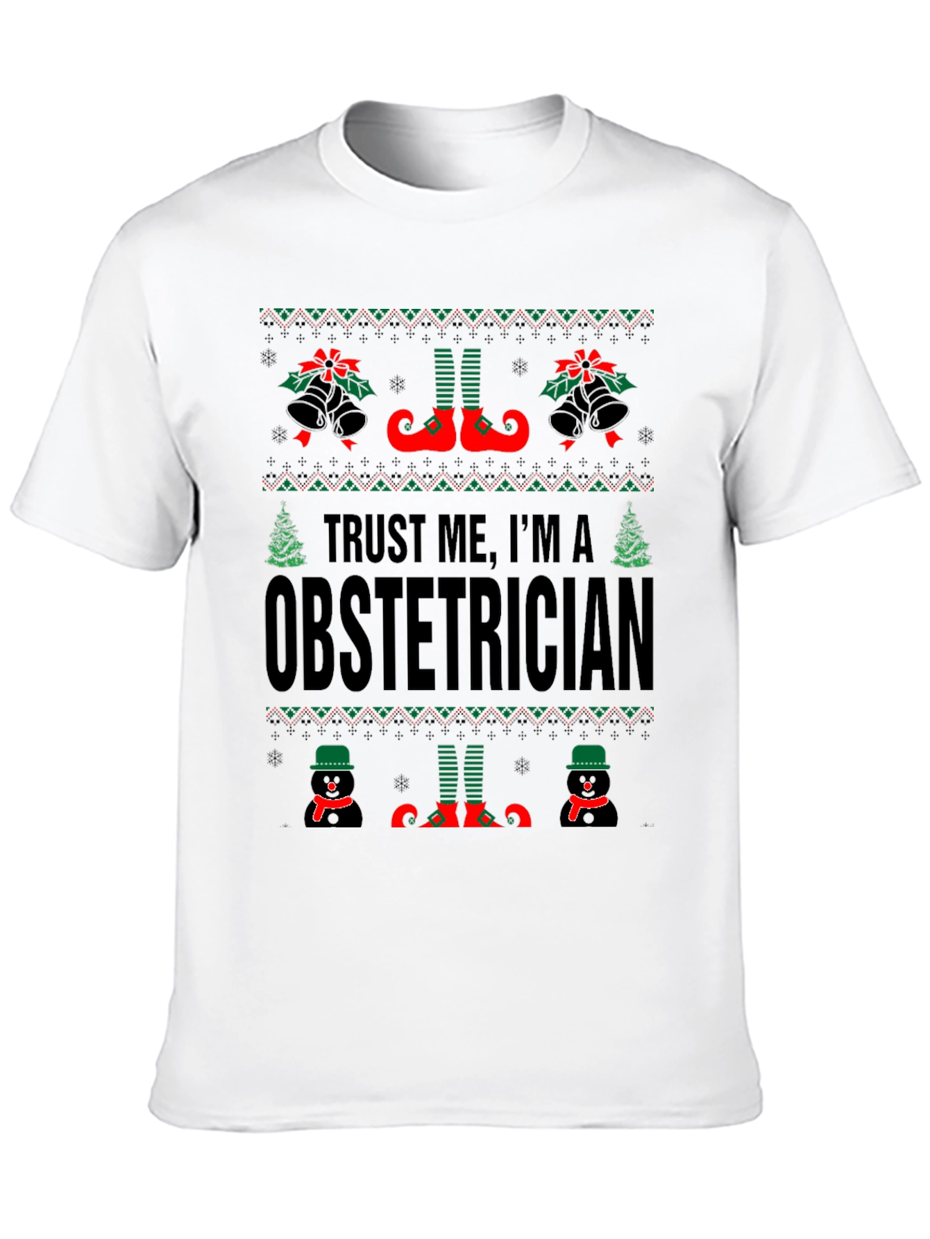Trust Me Im An Obstetrician Ugly Christmas Sweater T-Shirt