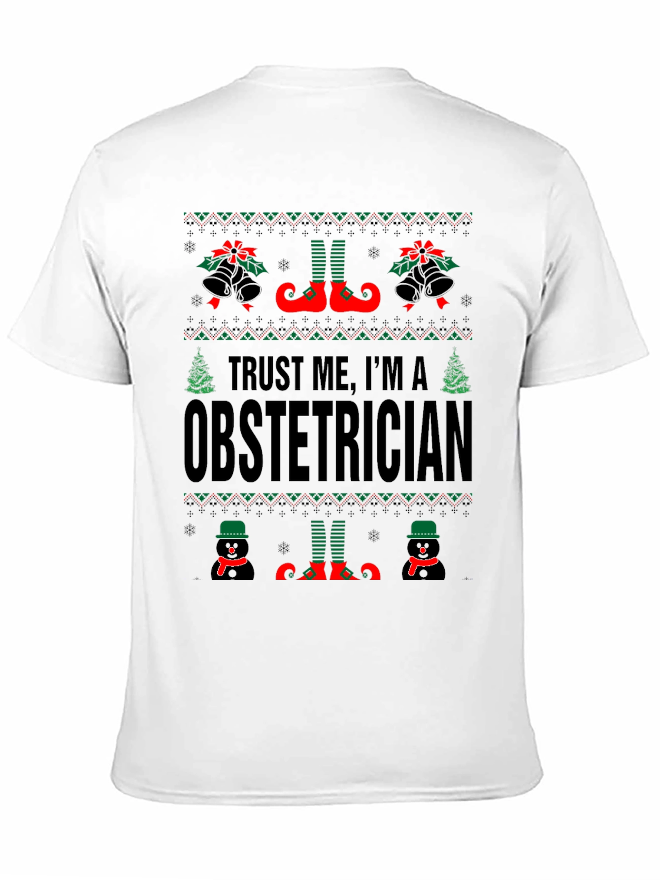 Trust Me Im An Obstetrician Ugly Christmas Sweater T-Shirt