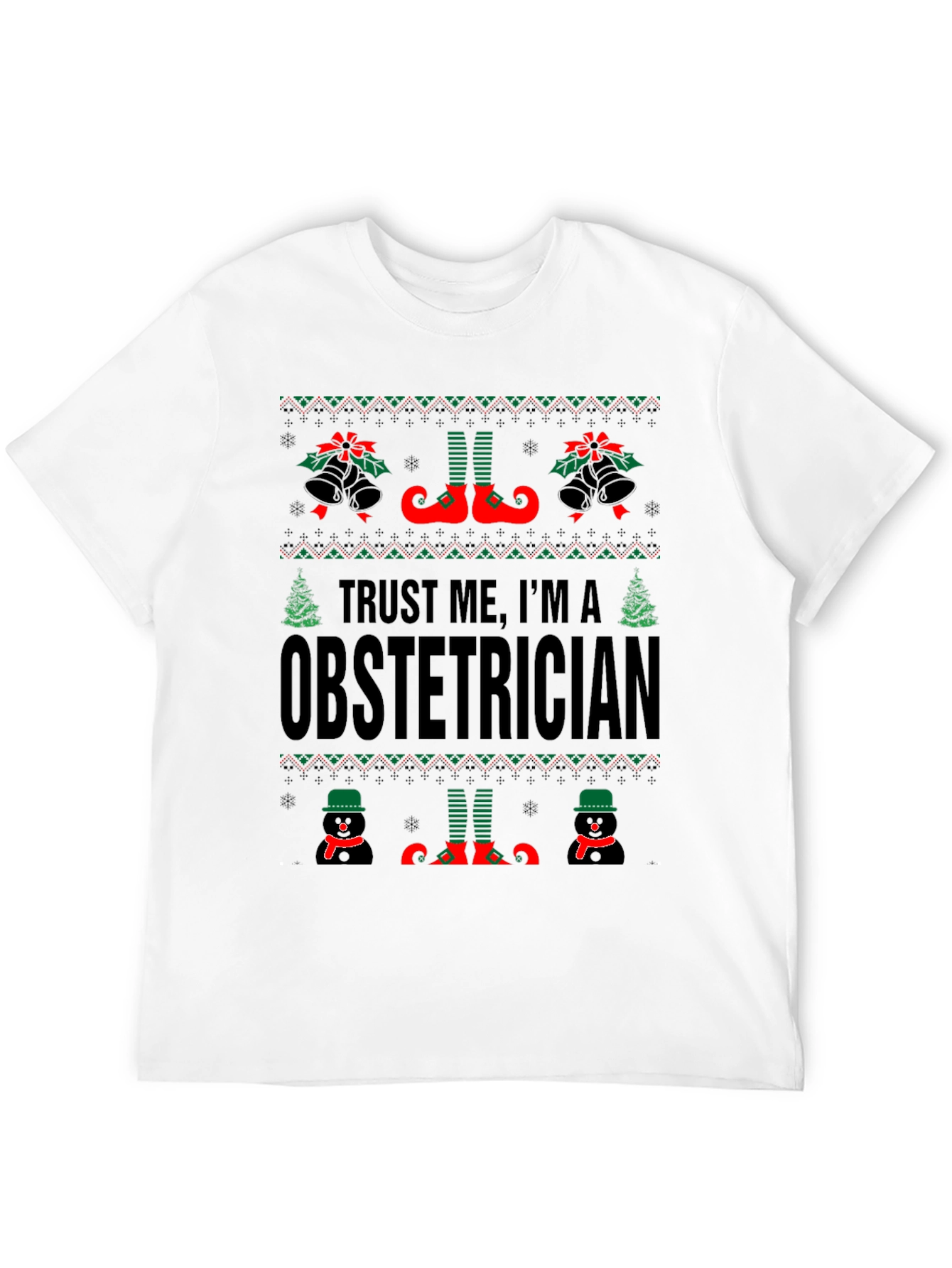 Trust Me Im An Obstetrician Ugly Christmas Sweater T-Shirt