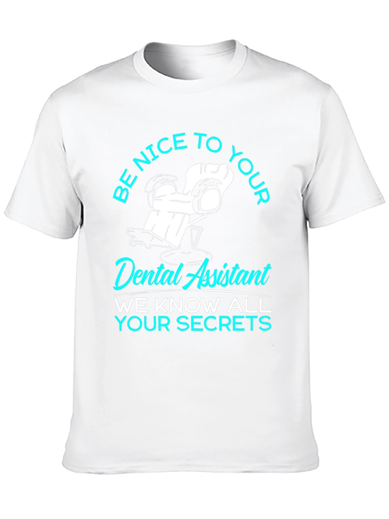 Be Nice Dental Assistant T-Shirt