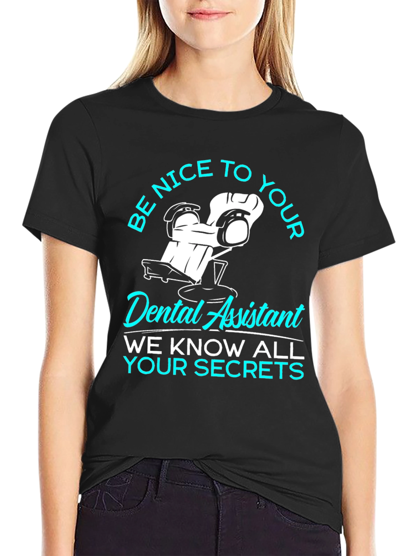 Be Nice Dental Assistant T-Shirt
