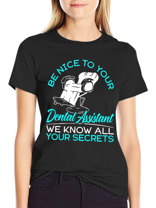 Be Nice Dental Assistant T-Shirt