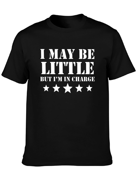 Funny I May Be Little But Im In Charge T-Shirt