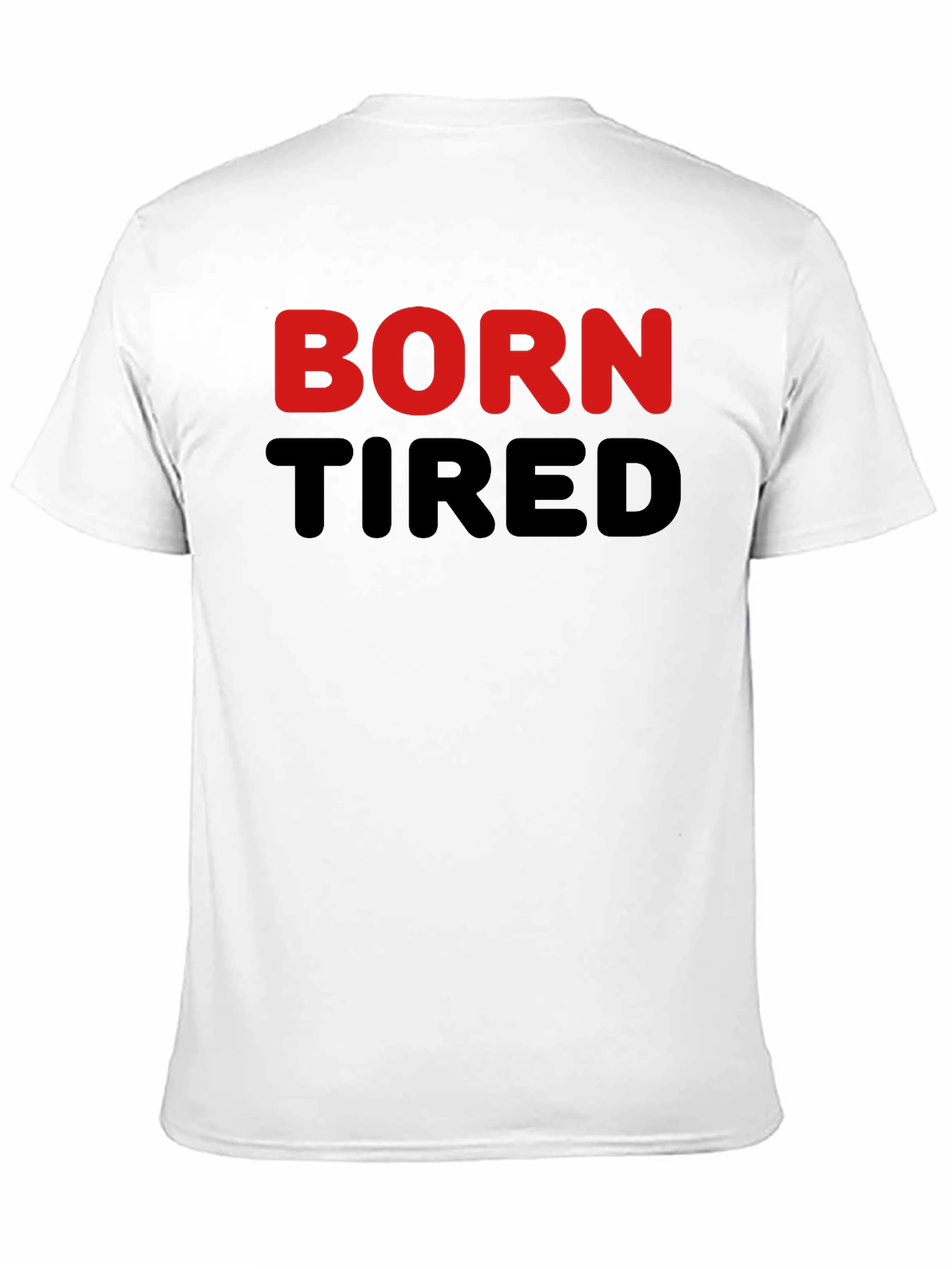 Born Tired Graphic Tee - Black Cotton T-Shirt